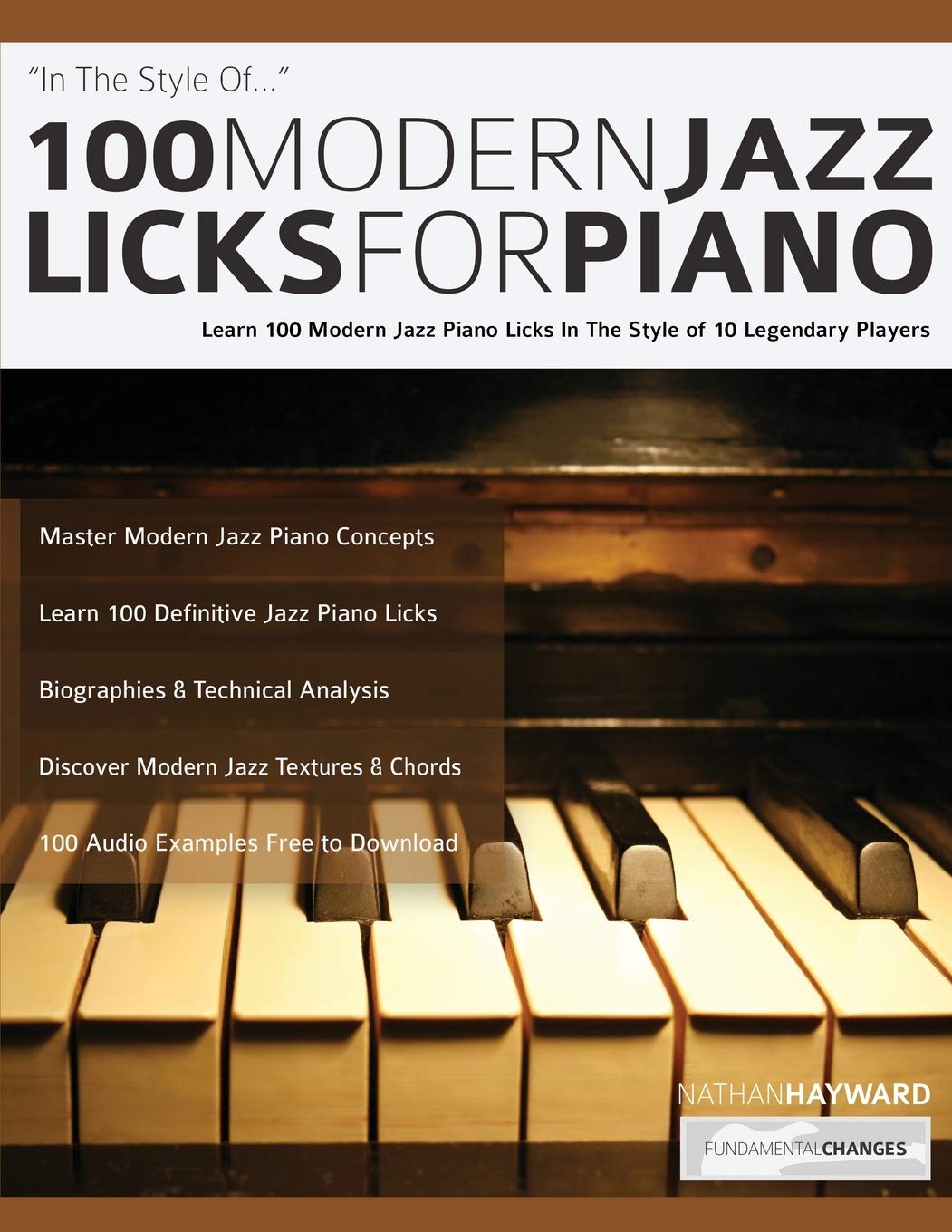 100 Modern Jazz Licks For Piano: Learn 100 Jazz Piano Licks in the Style of 10 of the Worlds Greatest Players (Learn how to play,Used