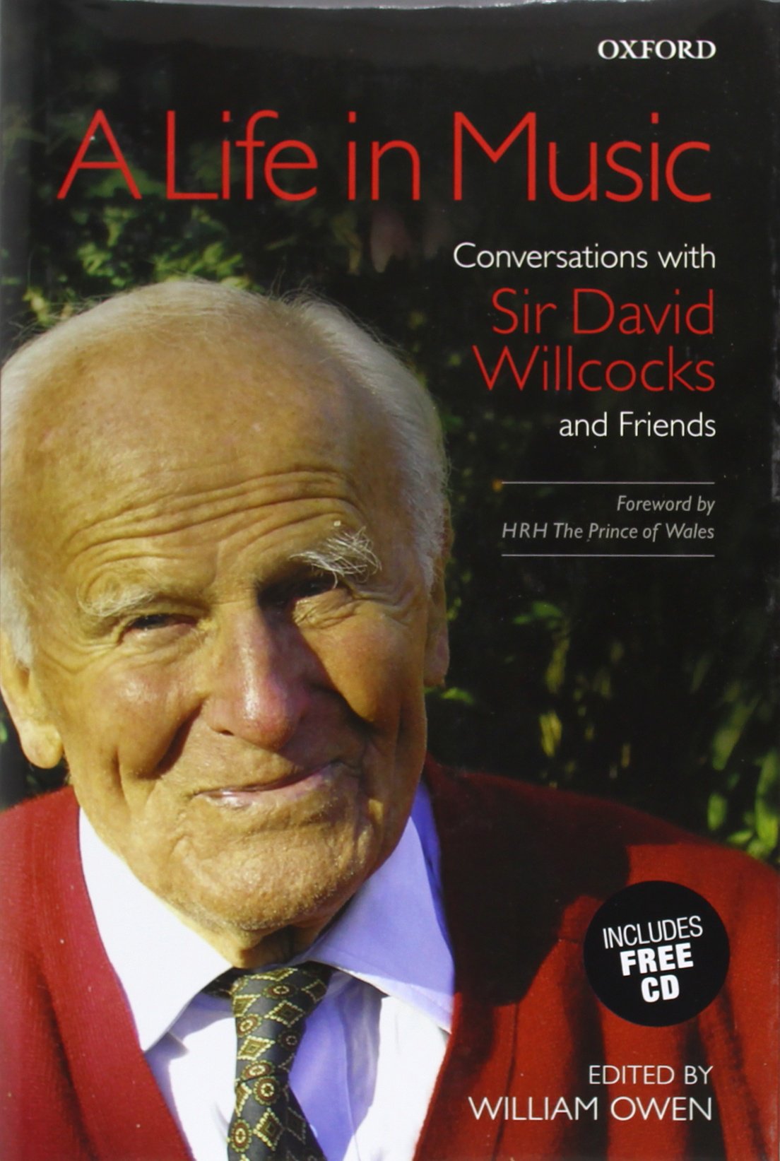 A Life In Music: Conversations With Sir David Willcocks And Friends,New