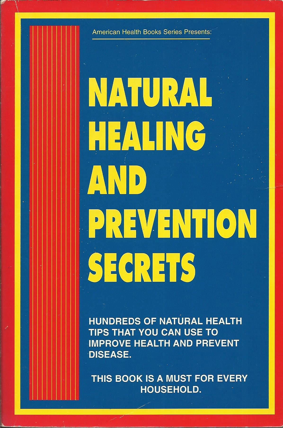 Natural Healing And Prevention Secrets,New