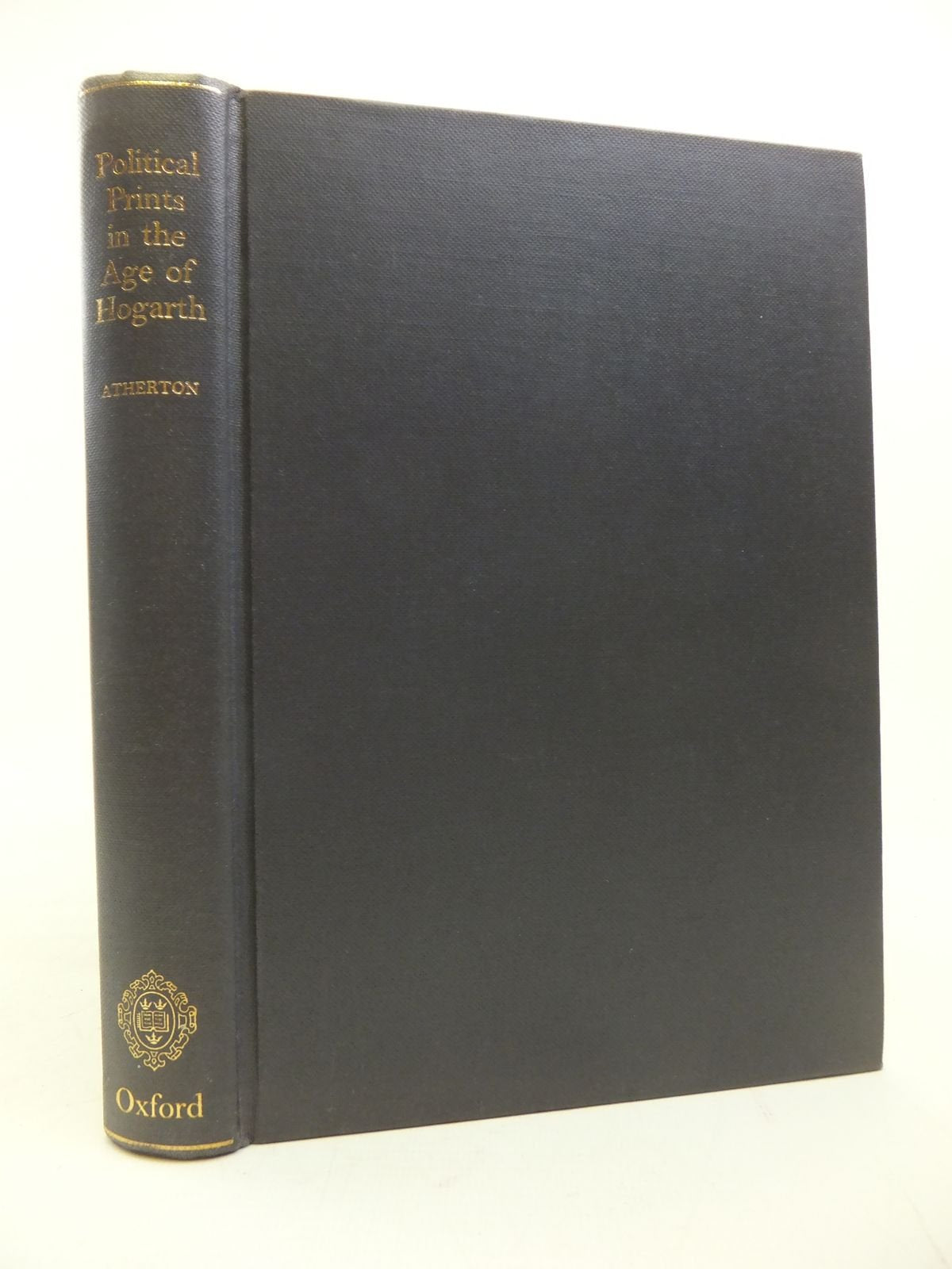 Political prints in the age of Hogarth;: A study of the ideographic representation of politics,Used