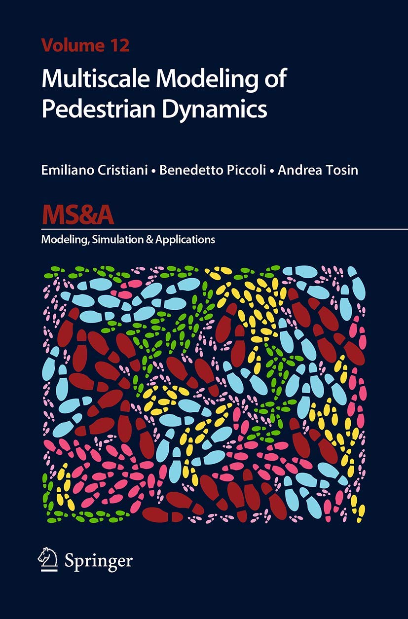 Multiscale Modeling of Pedestrian Dynamics (MS&A, 12),Used
