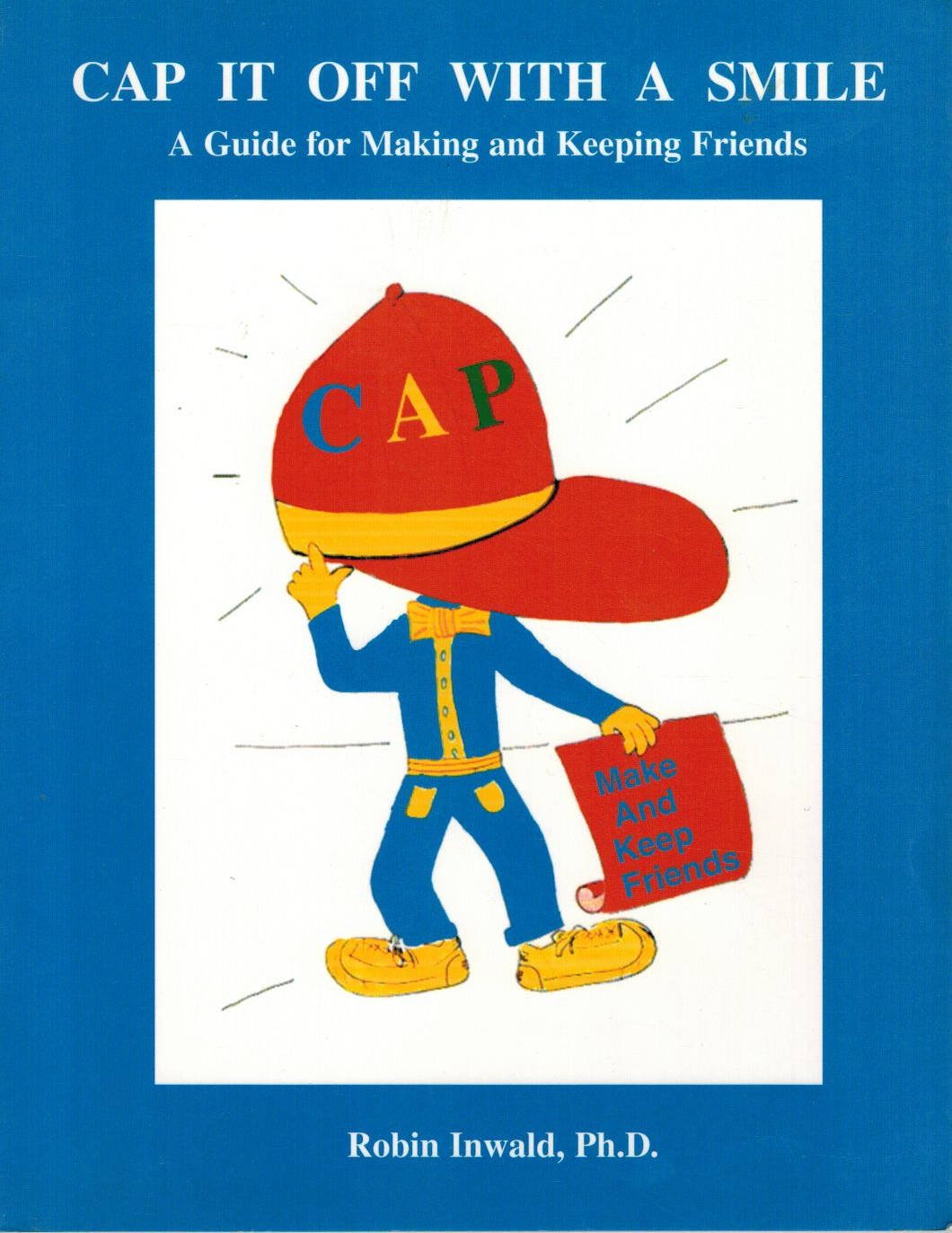 Cap It Off With a Smile: A Guide for Making and Keeping Friends,Used