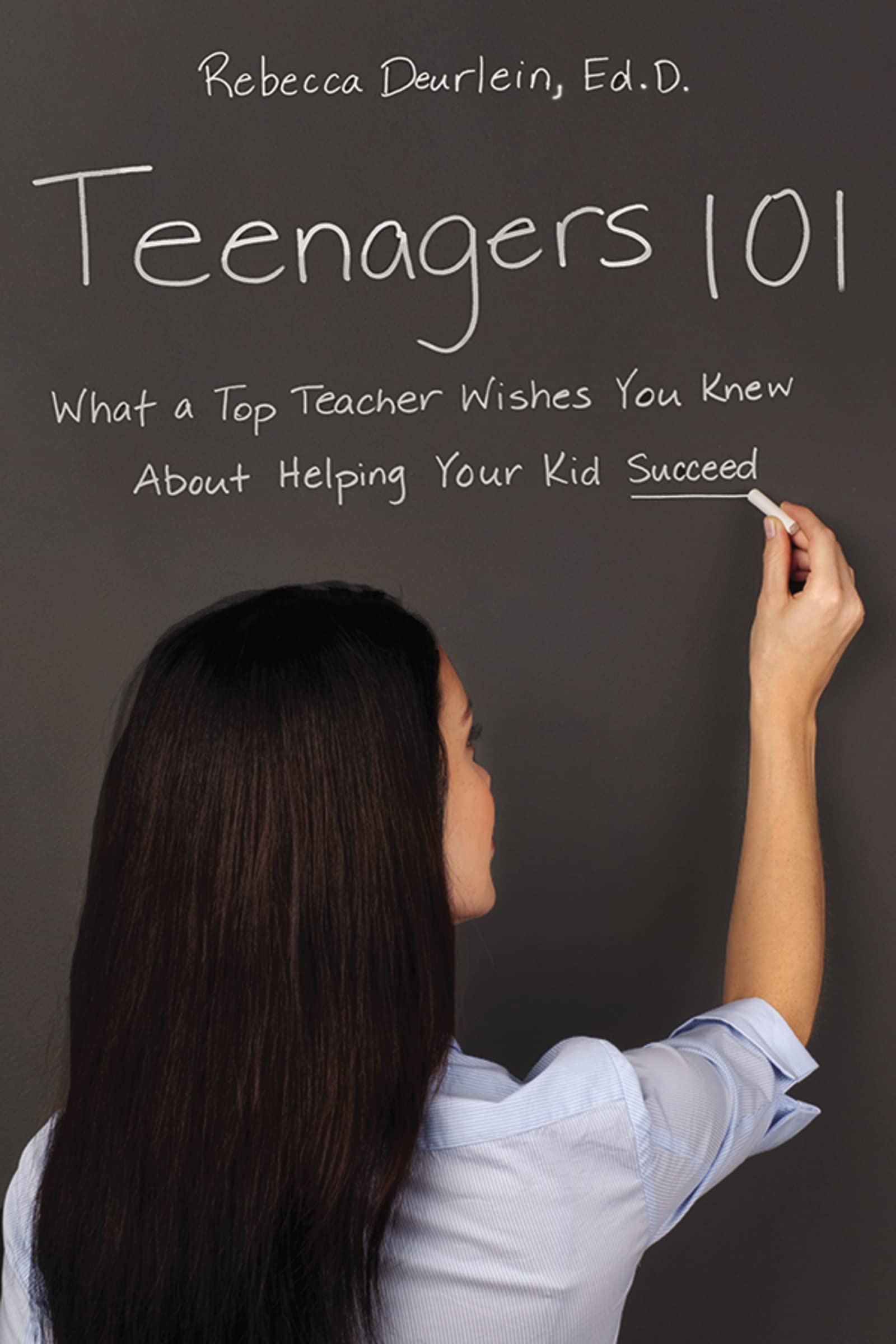 Teenagers 101: What A Top Teacher Wishes You Knew About Helping Your Kid Succeed,Used
