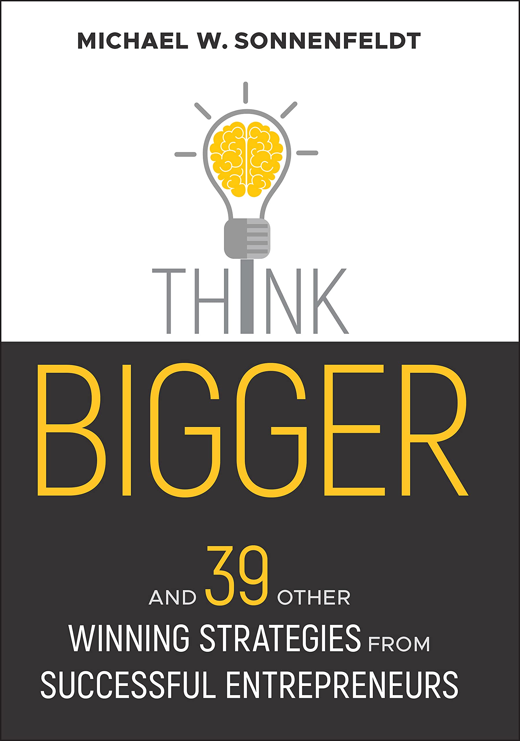 Think Bigger: And 39 Other Winning Strategies from Successful Entrepreneurs (Bloomberg),Used