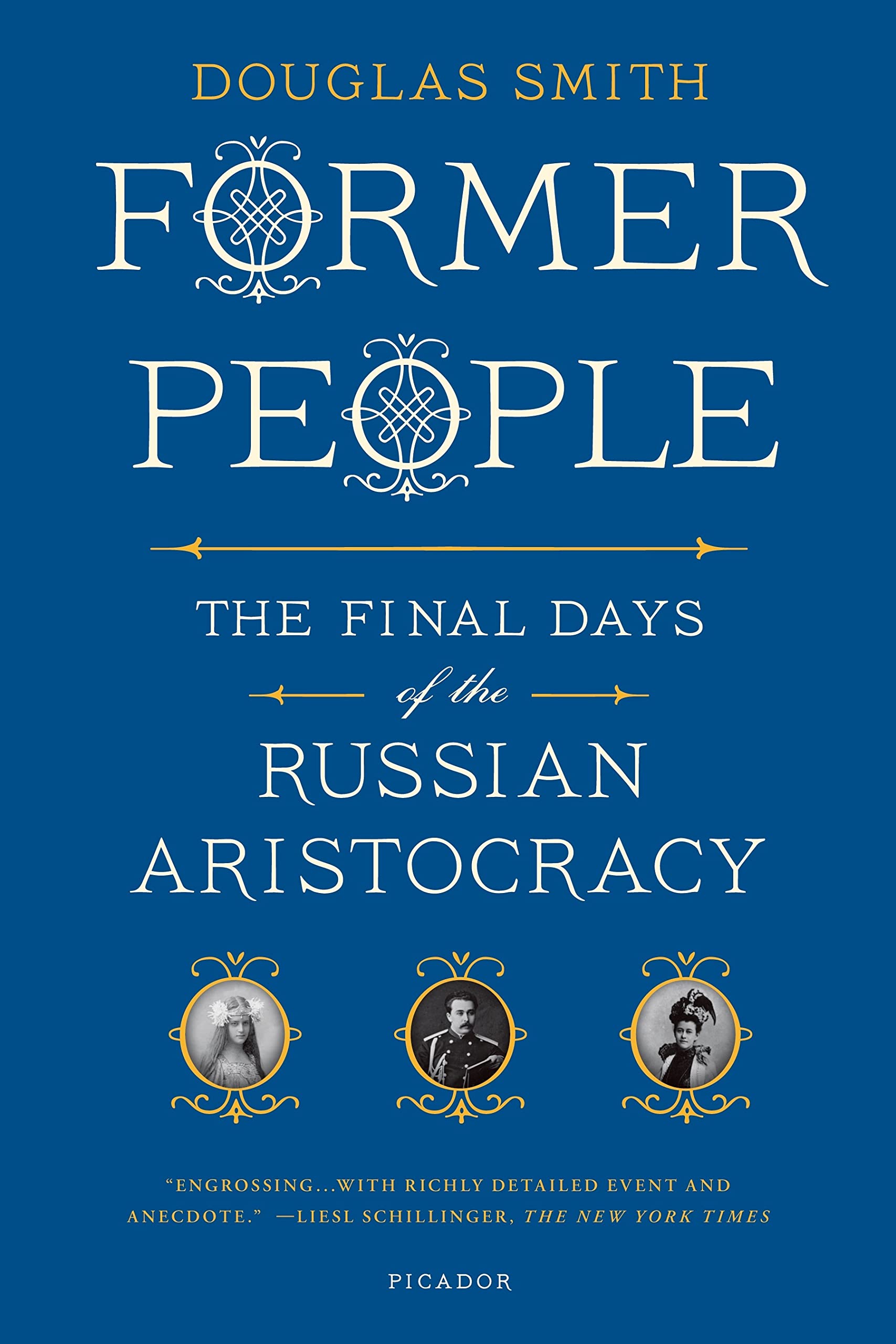 Former People: The Final Days of the Russian Aristocracy,New