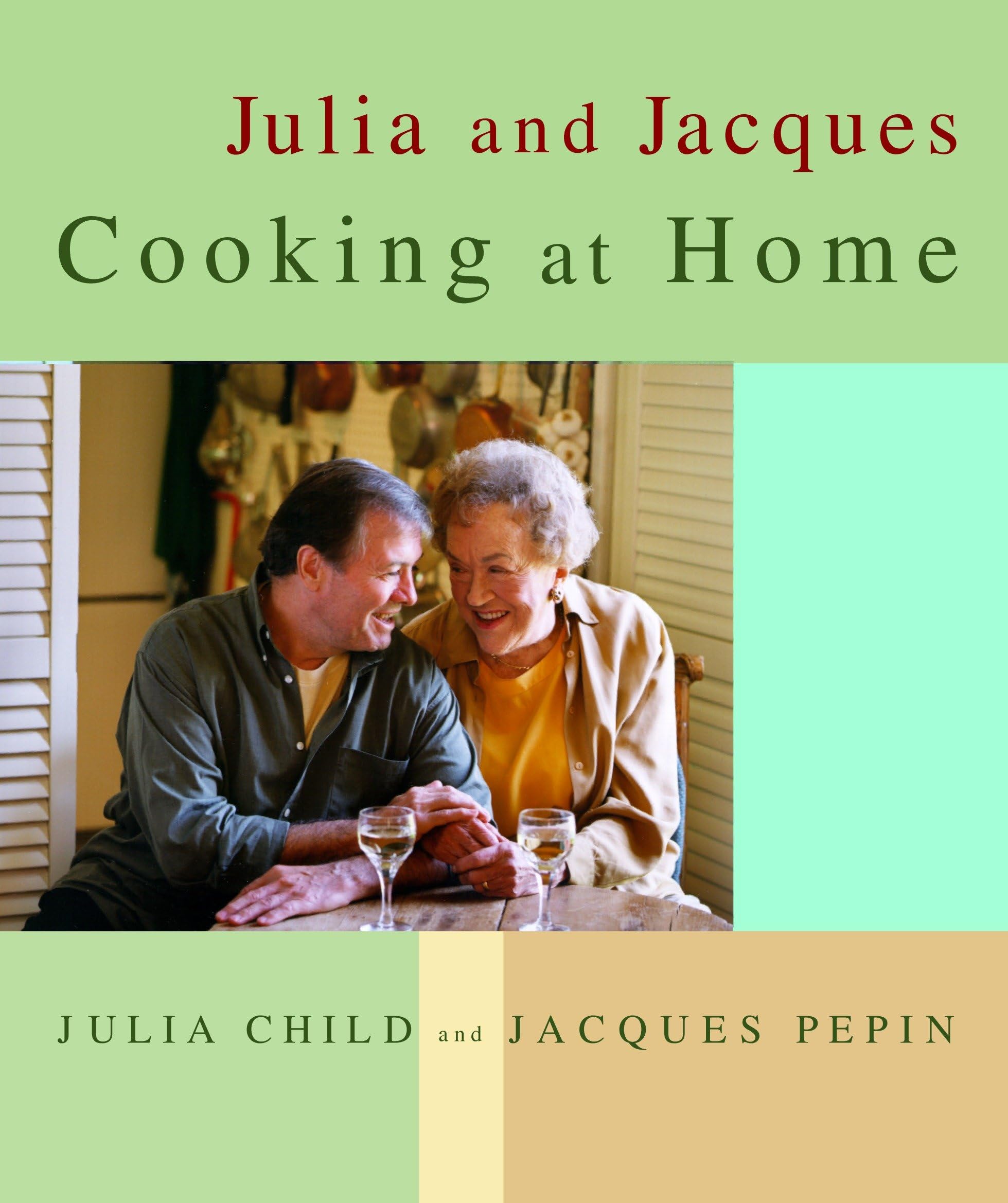 Julia And Jacques Cooking At Home: A Cookbook,Used