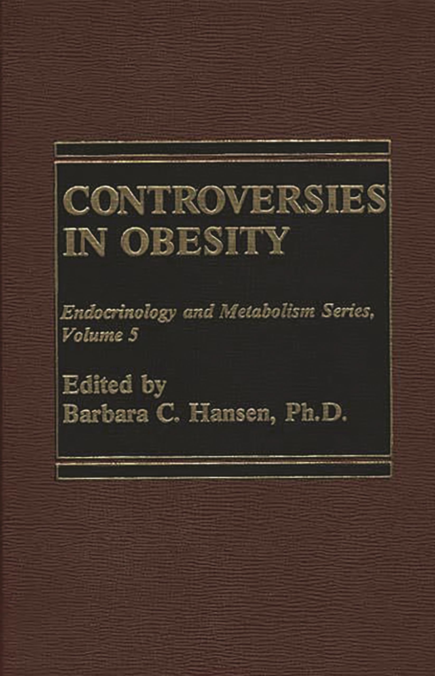 Controversies In Obesity (Endocrinology And Metabolism)