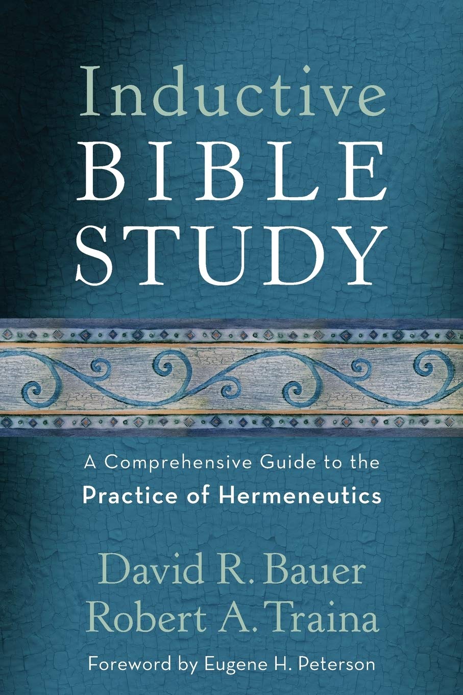 Inductive Bible Study: A Comprehensive Guide To The Practice Of Hermeneutics,Used