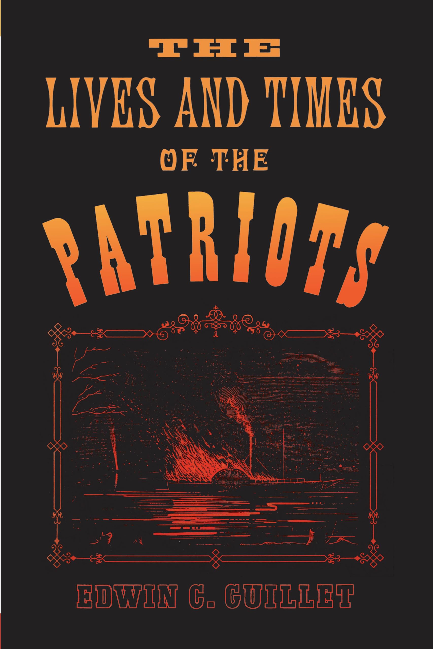 The Lives and Times of the Patriots: An Account of the Rebellion in Upper Canada, 18371838 and of the Patriot Agitation in the ,Used