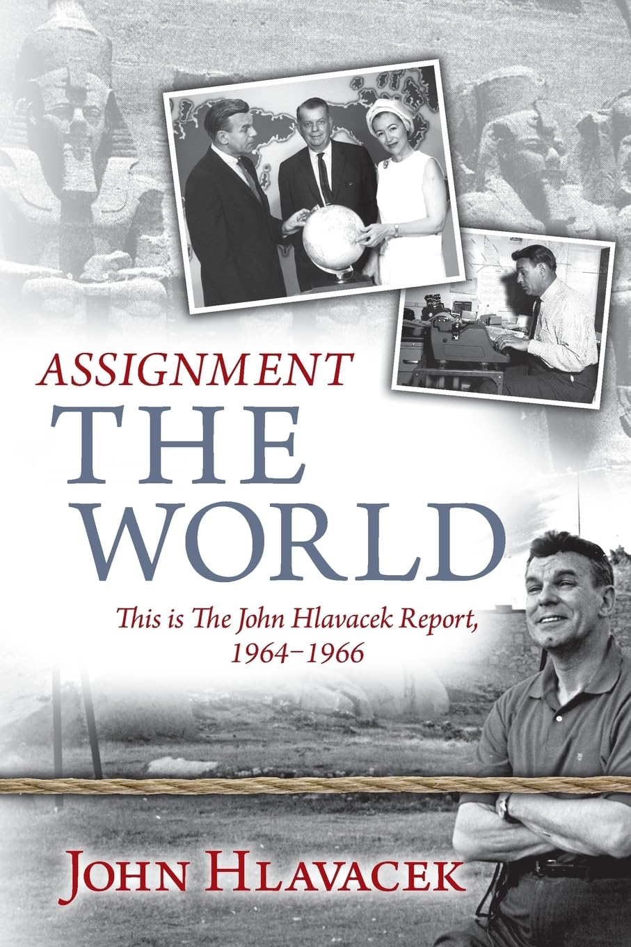 Assignment The World: This is The John Hlavacek Report, 19641966,Used
