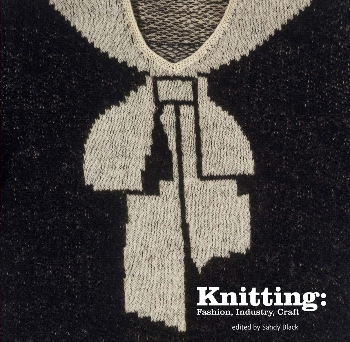 Knitting: Fashion, Industry, Craft