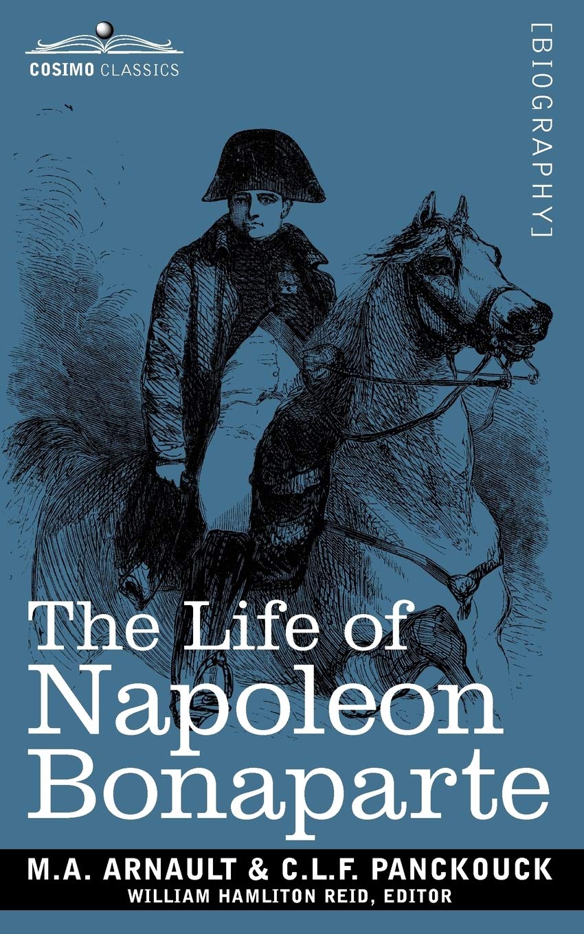 Life of Napoleon Bonaparte: Giving an Account of All His Engagements, from the Siege of Toulon to the Battle of Waterloo (Two Vo,Used