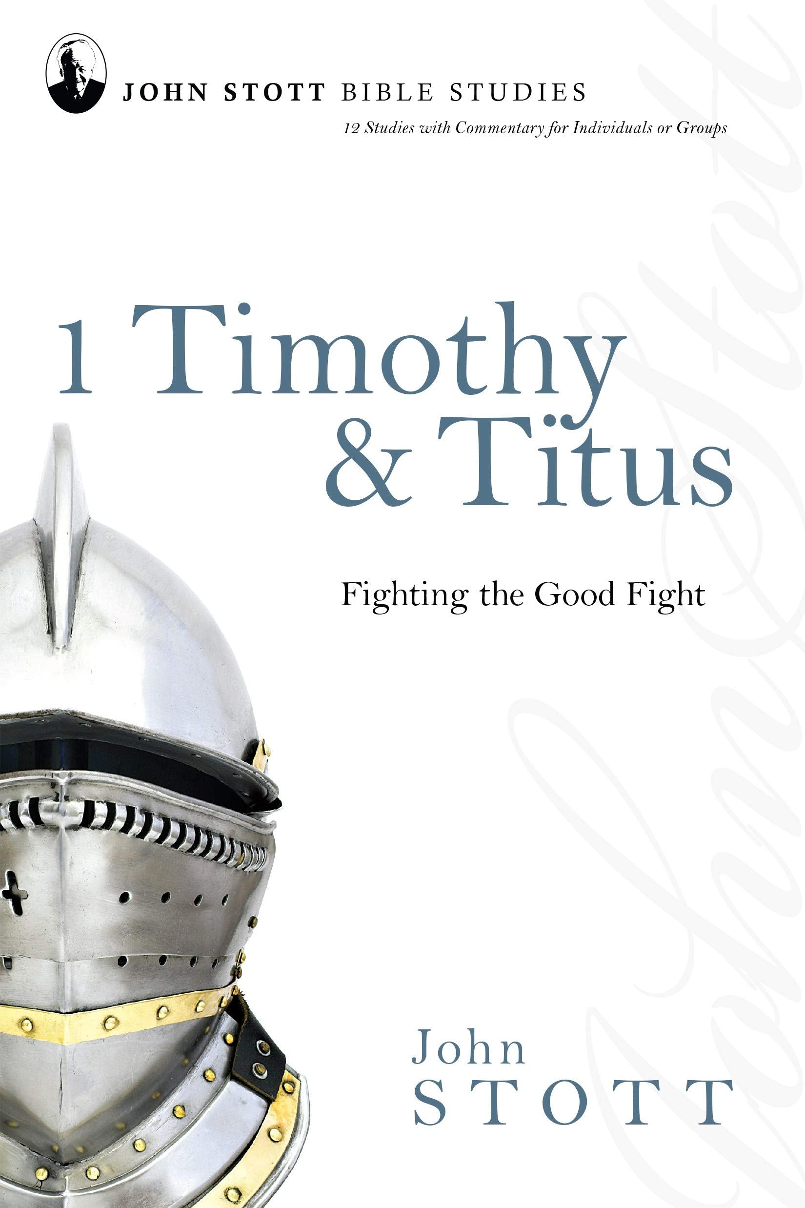 1 Timothy & Titus: Fighting the Good Fight (John Stott Bible Studies),Used