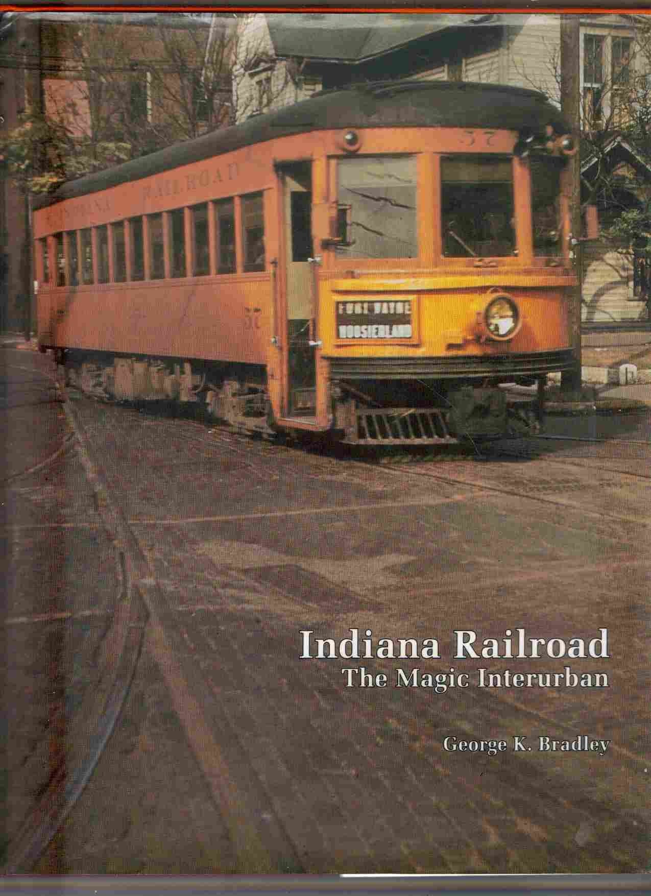 Indiana Railroad: The Magic Interurban,New