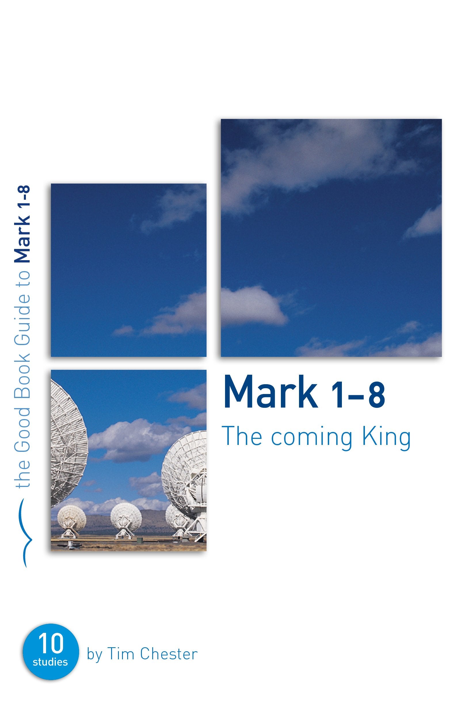 Mark 18: The Coming King (Good Book Guides),Used