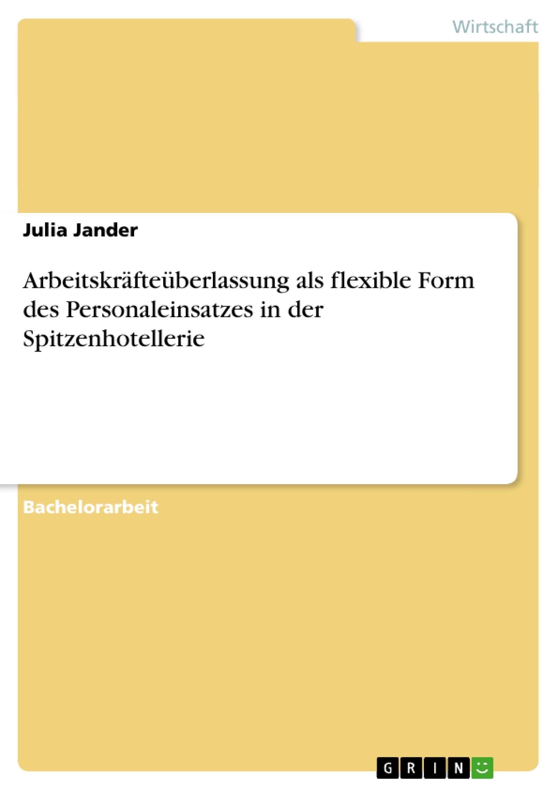 Arbeitskrfteberlassung Als Flexible Form Des Personaleinsatzes In Der Spitzenhotellerie (German Edition),Used