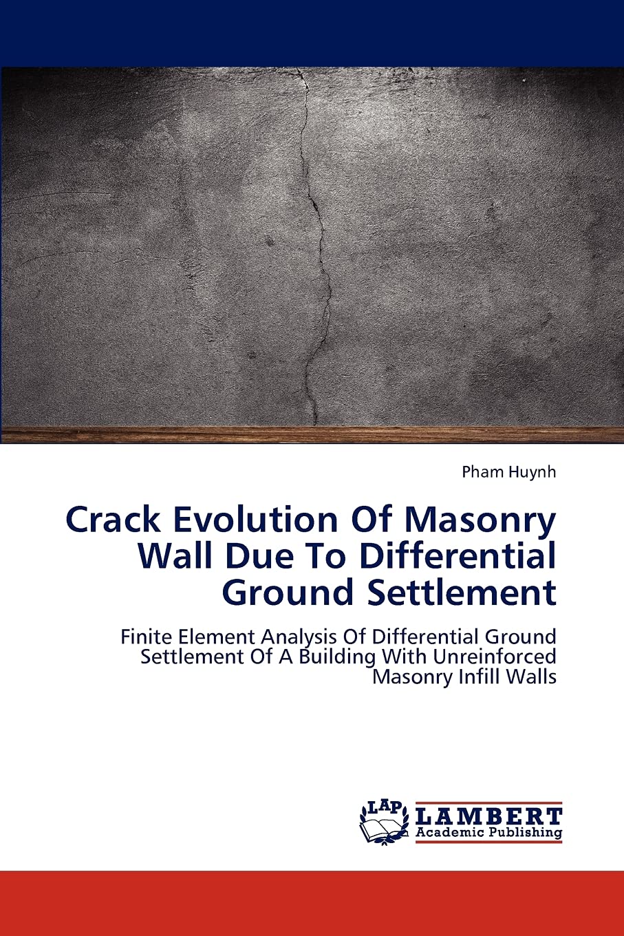 Crack Evolution Of Masonry Wall Due To Differential Ground Settlement: Finite Element Analysis Of Differential Ground Settlement,Used