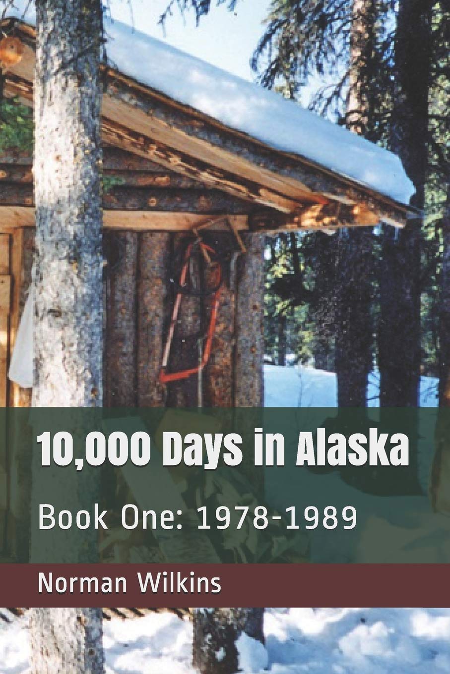 10,000 Days In Alaska Book One: 19781989,Used