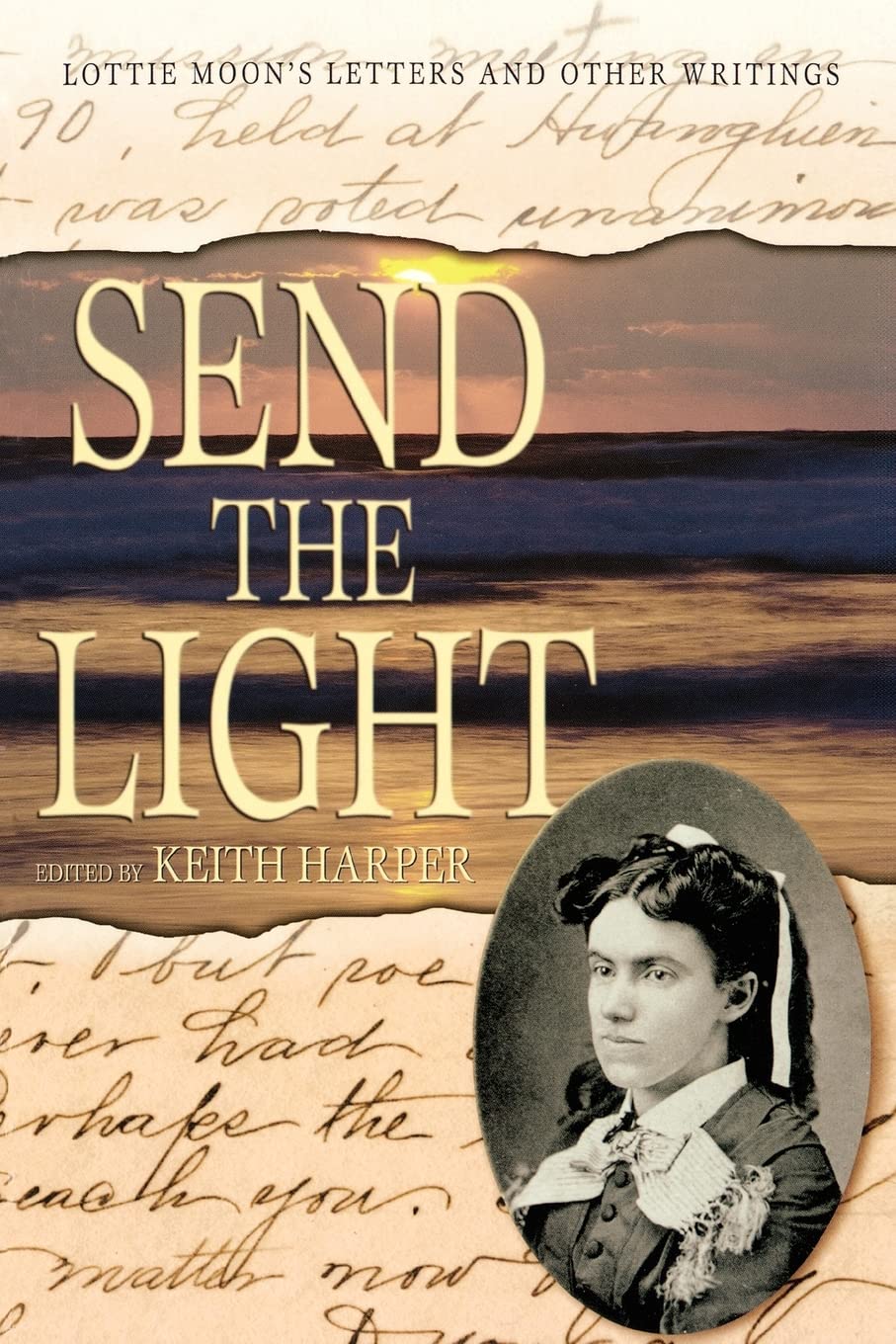 Send the Light: Lottie Moon's Letters and Other Writings (Baptists),Used