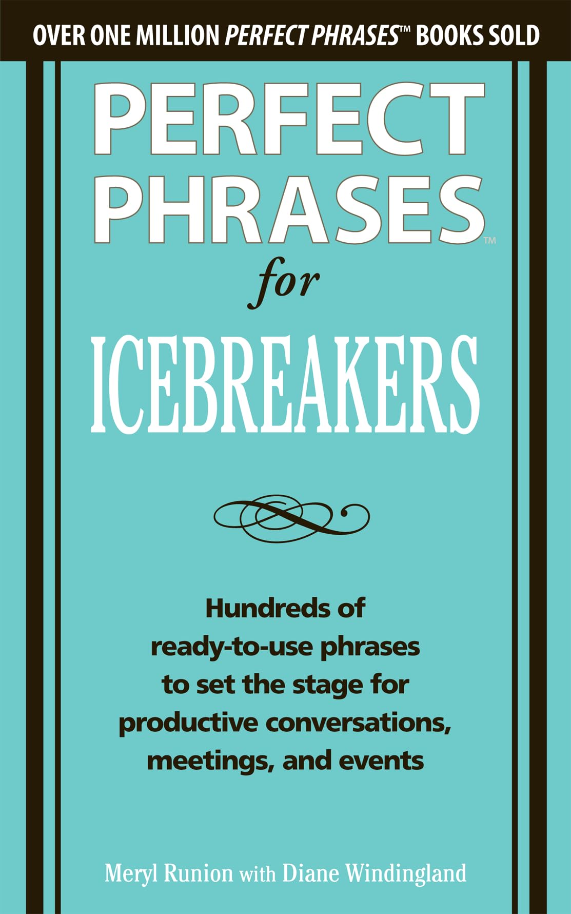 Perfect Phrases For Icebreakers: Hundreds Of Readytouse Phrases To Set The Stage For Productive Conversations, Meetings, And E,New