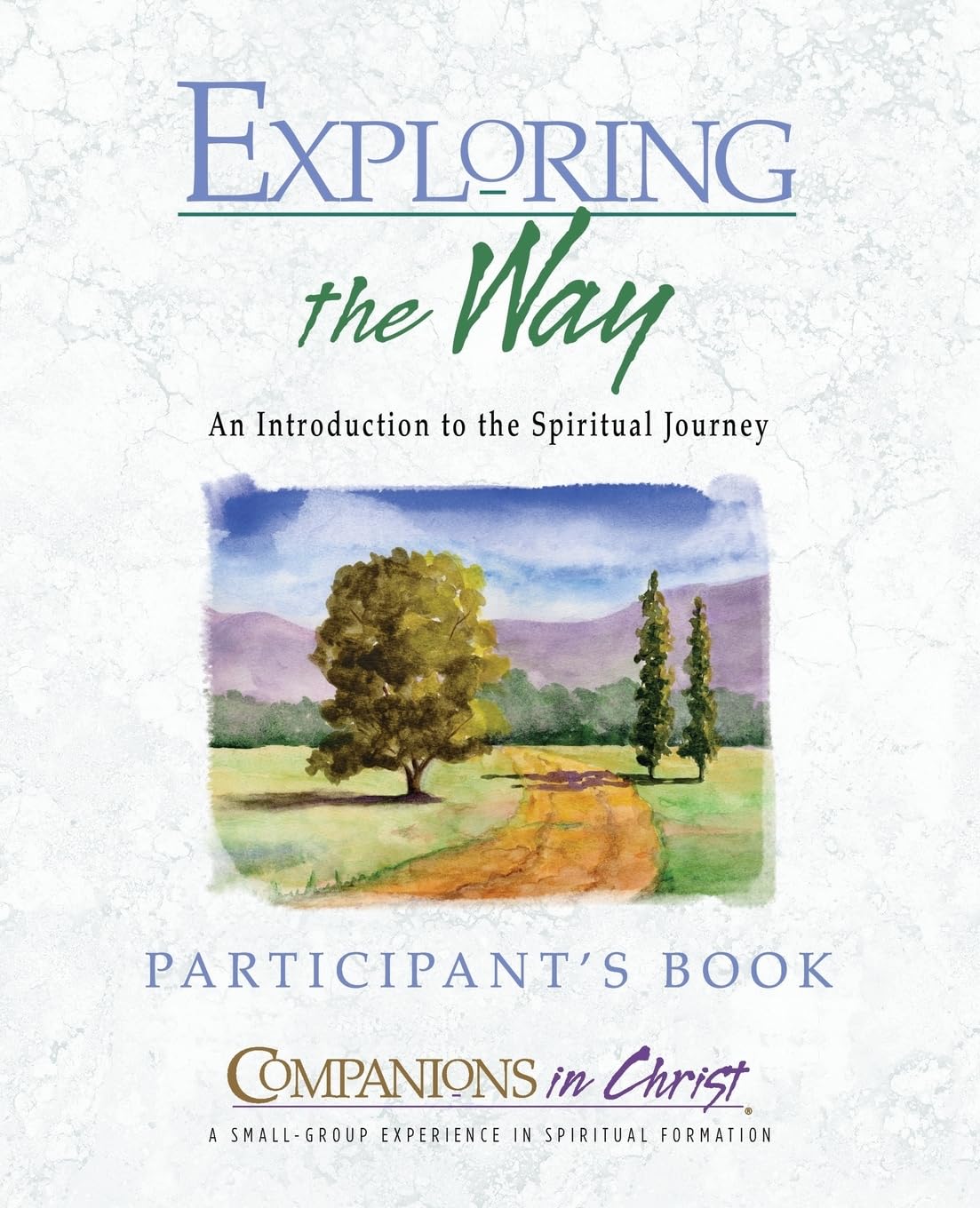 Exploring The Way, Participants Book: An Introduction To The Spiritual Journey (Companions In Christ),New