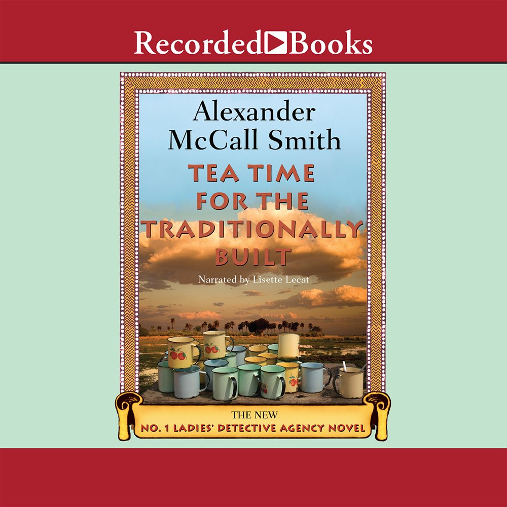 Tea Time for the Traditionally Built (No. 1 Ladies Detective Agency, 10),Used