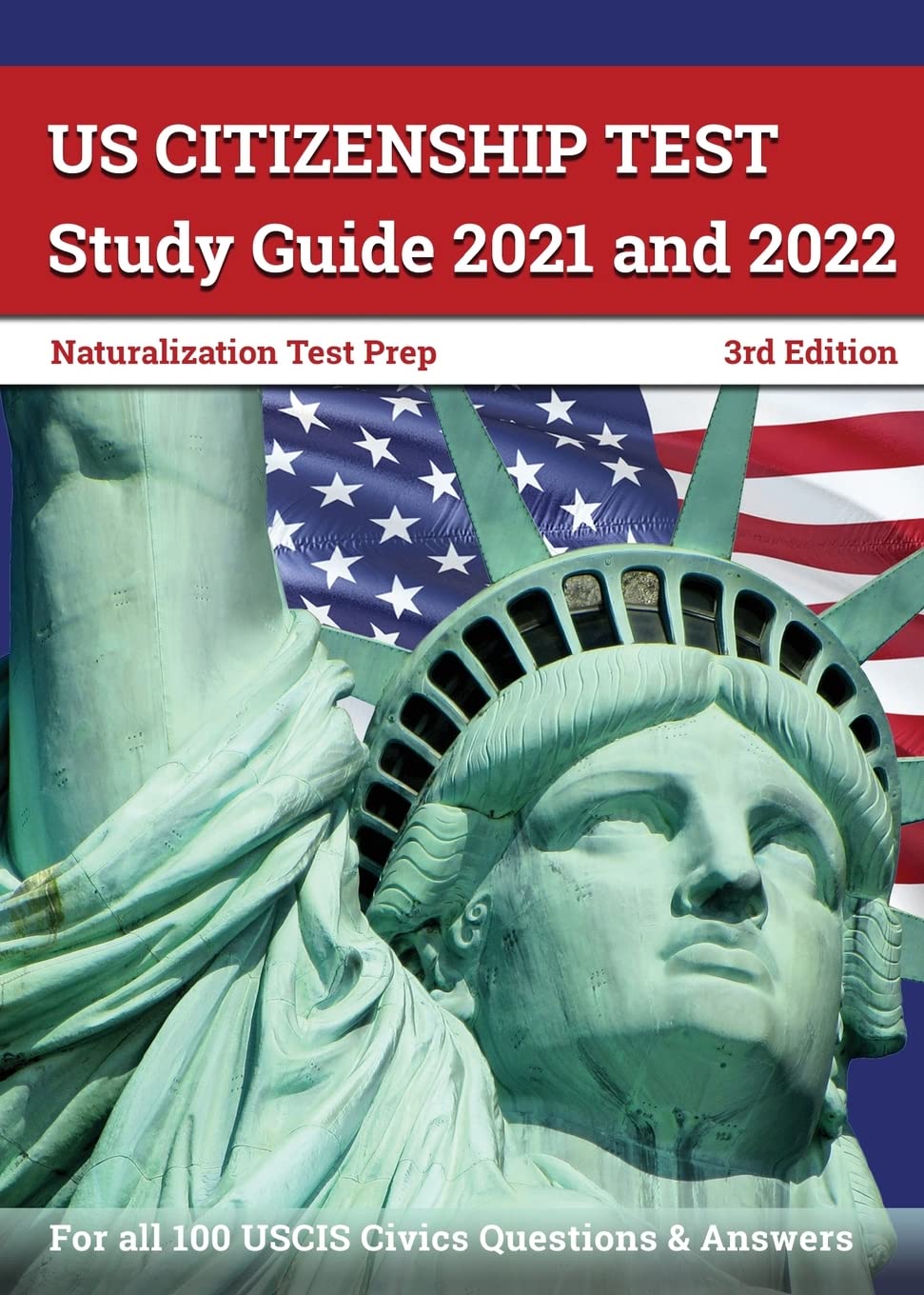 US Citizenship Test Study Guide 2021 and 2022: Naturalization Test Prep for all 100 USCIS Civics Questions and Answers [3rd Edit,Used