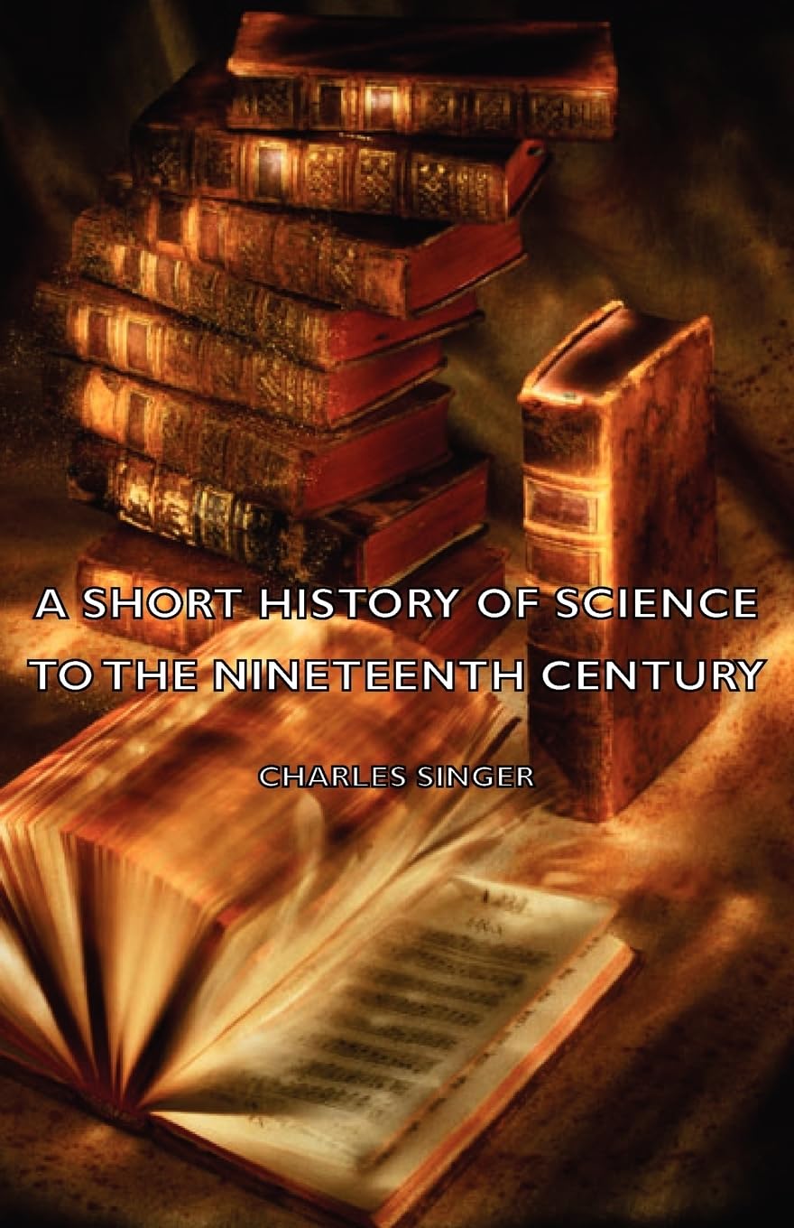 A Short History of Science to the Nineteenth Century,New
