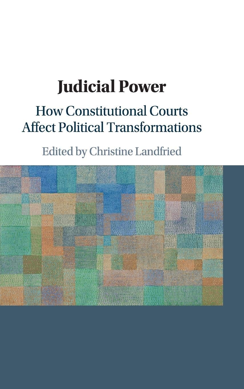 Judicial Power: How Constitutional Courts Affect Political Transformations,Used