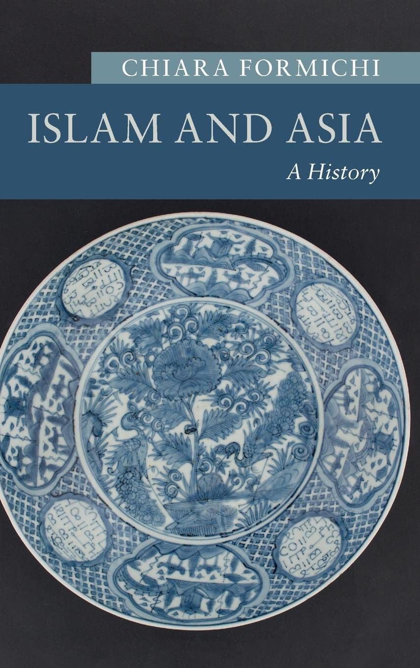 Islam and Asia: A History (New Approaches to Asian History),Used