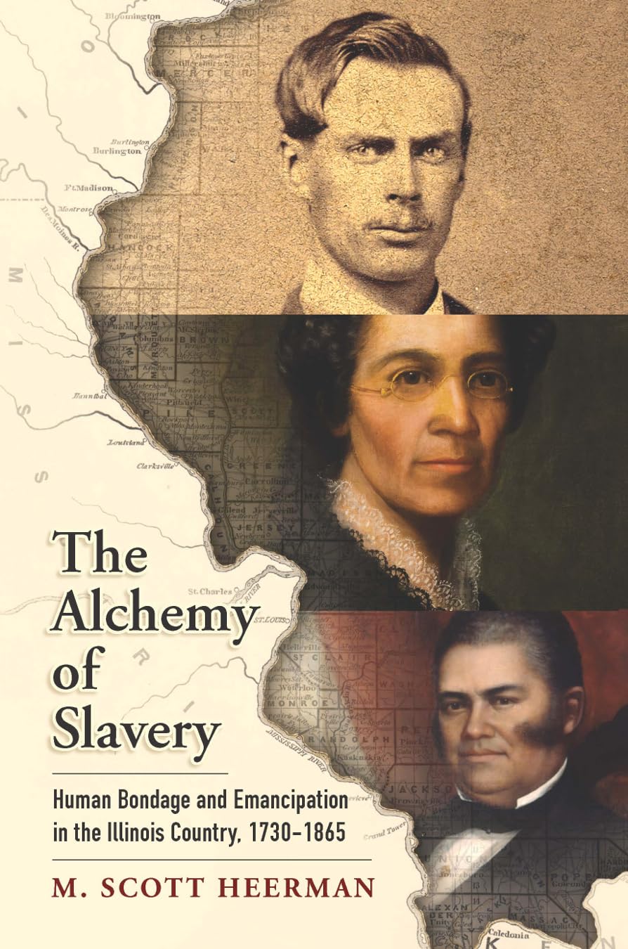 The Alchemy Of Slavery: Human Bondage And Emancipation In The Illinois Country, 17301865 (America In The Nineteenth Century),Used
