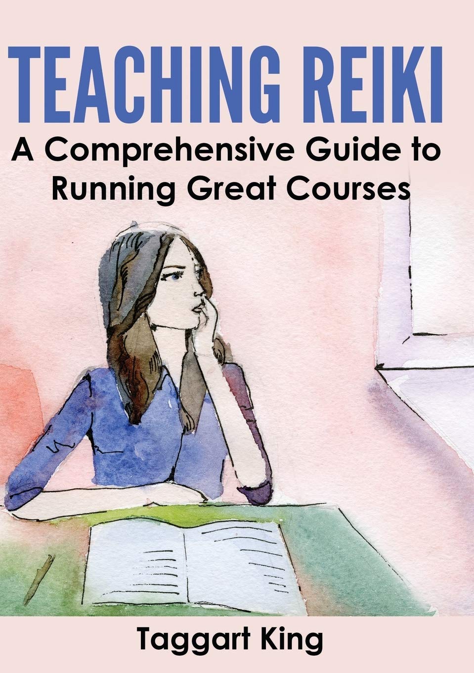 Teaching Reiki: A Comprehensive Guide to Running Great Reiki Courses,Used