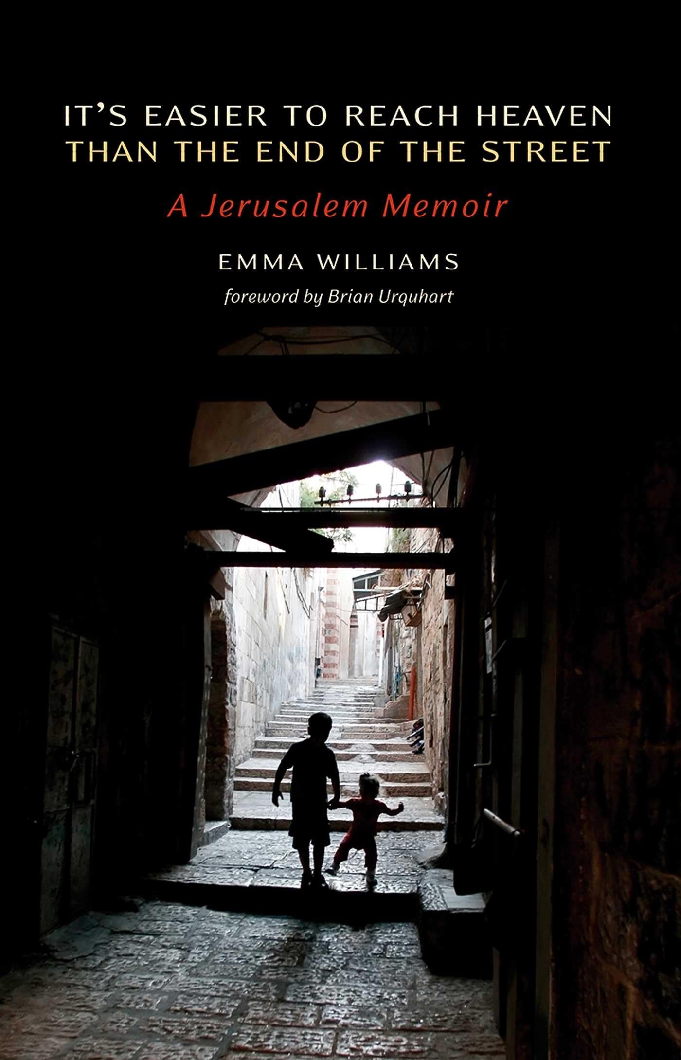 It'S Easier To Reach Heaven Than The End Of The Street: A Jerusalem Memoir