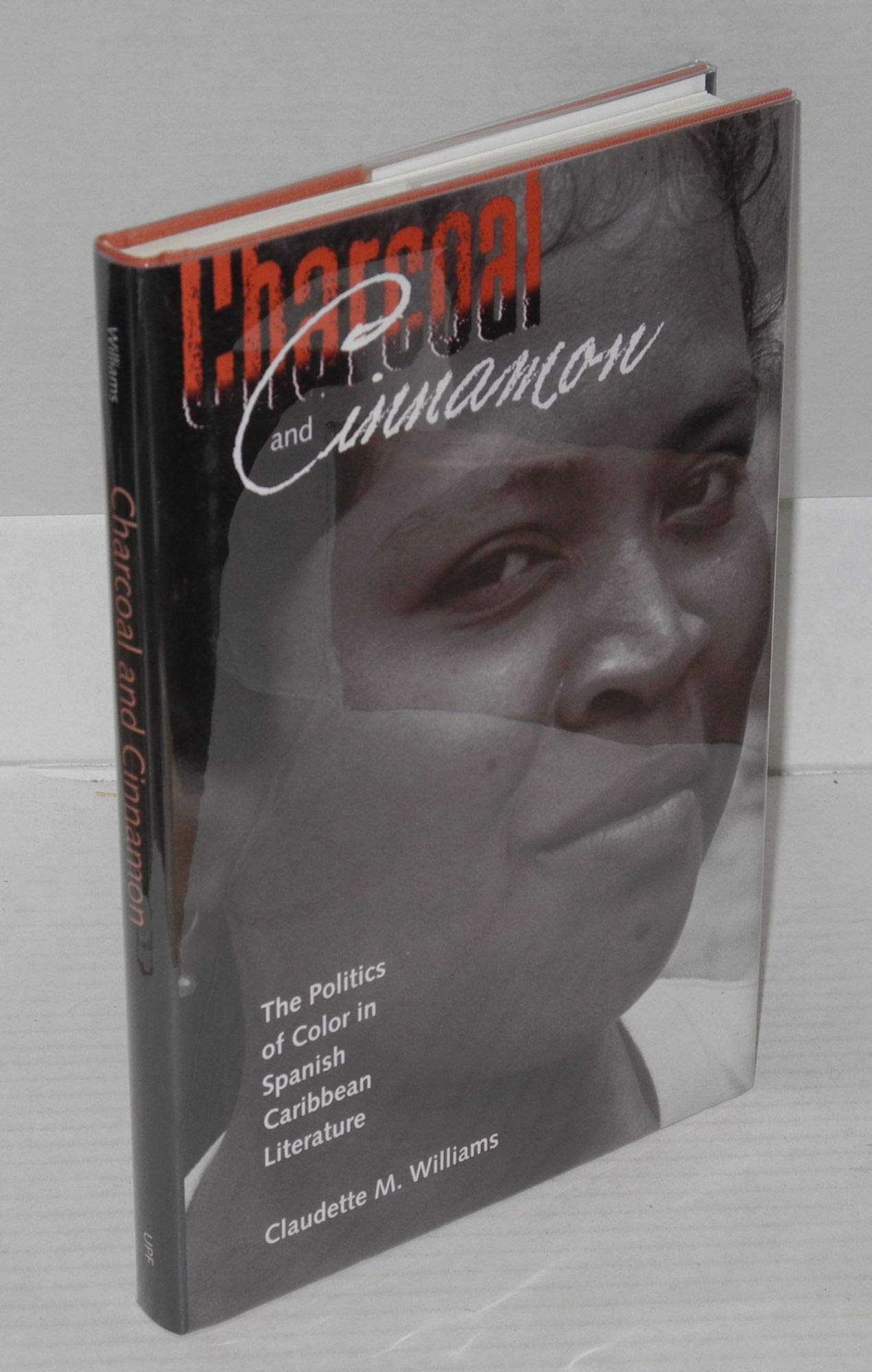 Charcoal And Cinnamon: The Politics Of Color In Spanish Caribbean Literature,Used