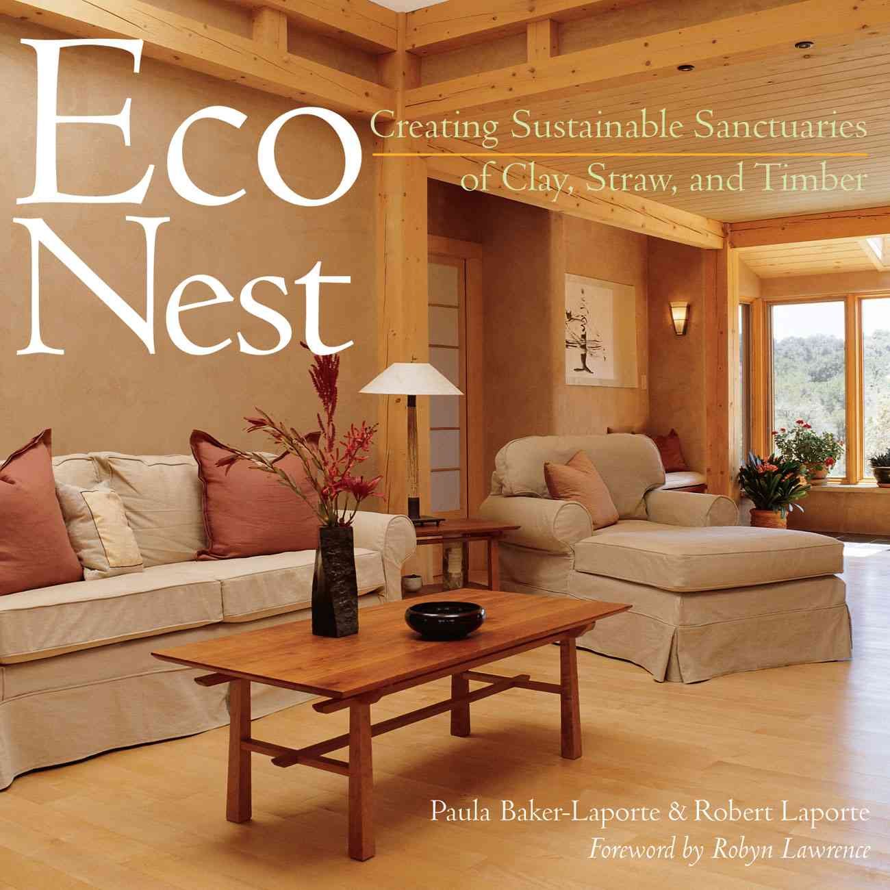 Econest: Creating Sustainable Sanctuaries Of Clay, Straw, And Timber,New