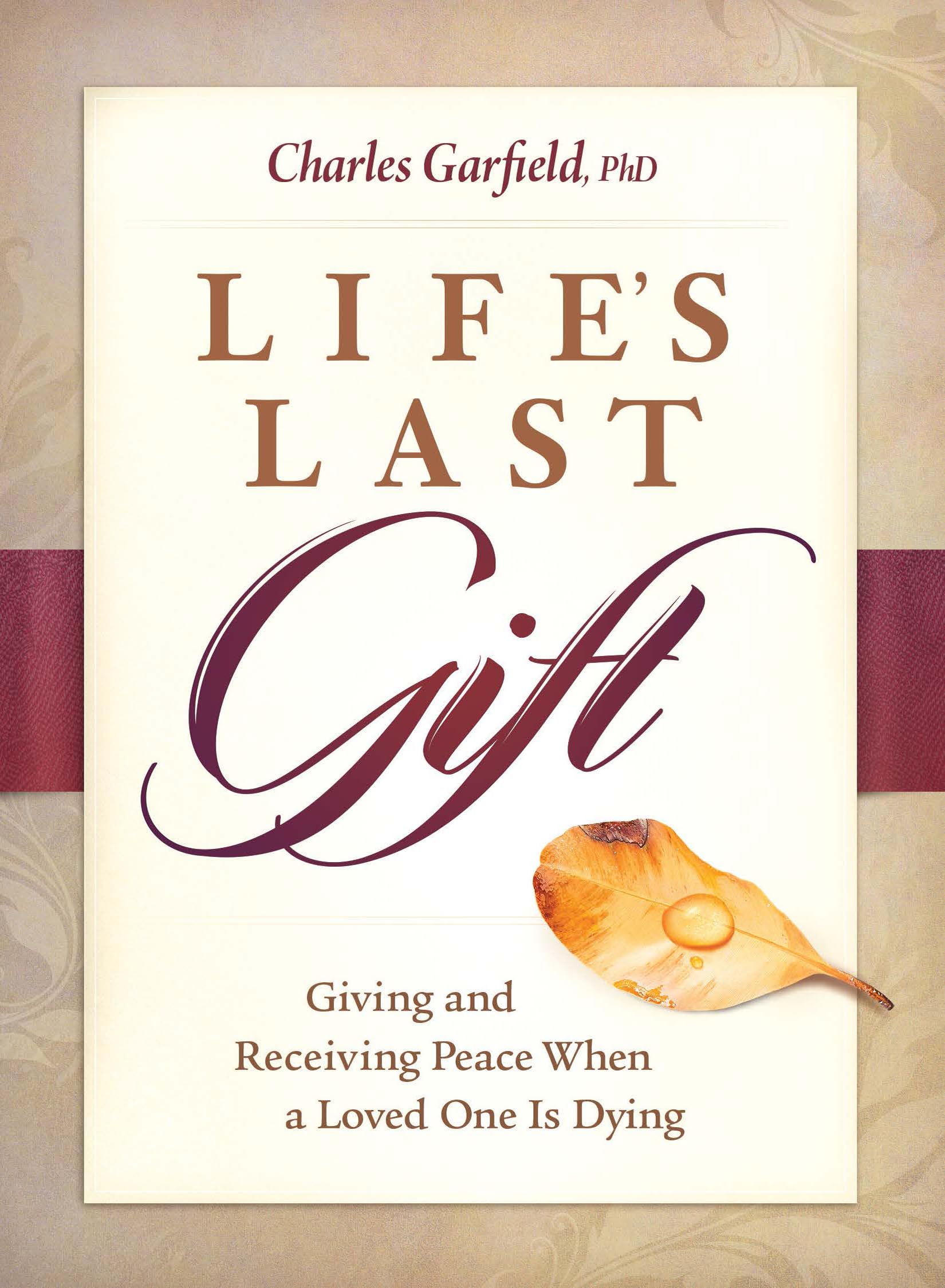 Life's Last Gift: Giving and Receiving Peace When a Loved One Is Dying,Used