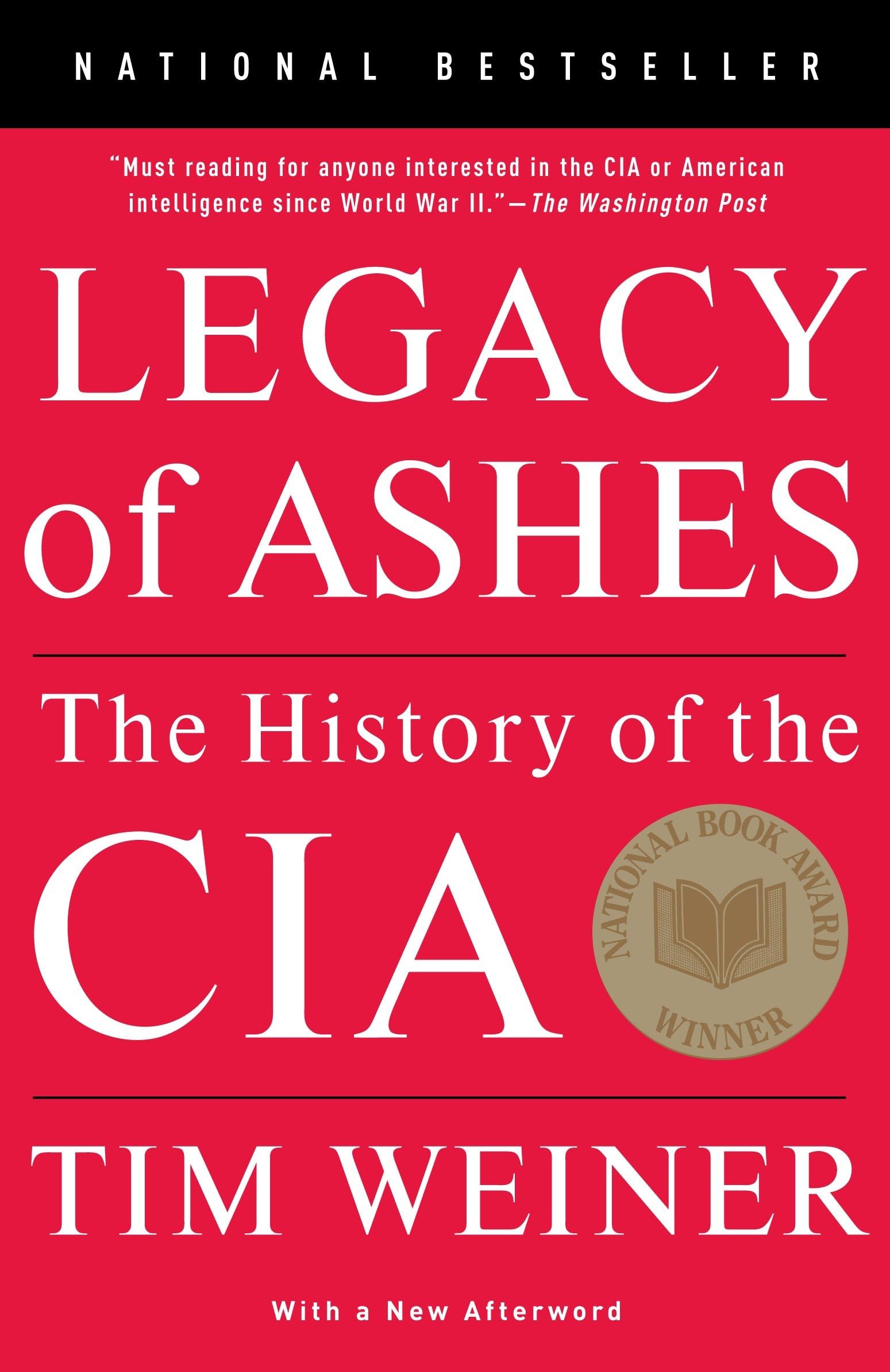 Legacy Of Ashes: The History Of The Cia,New