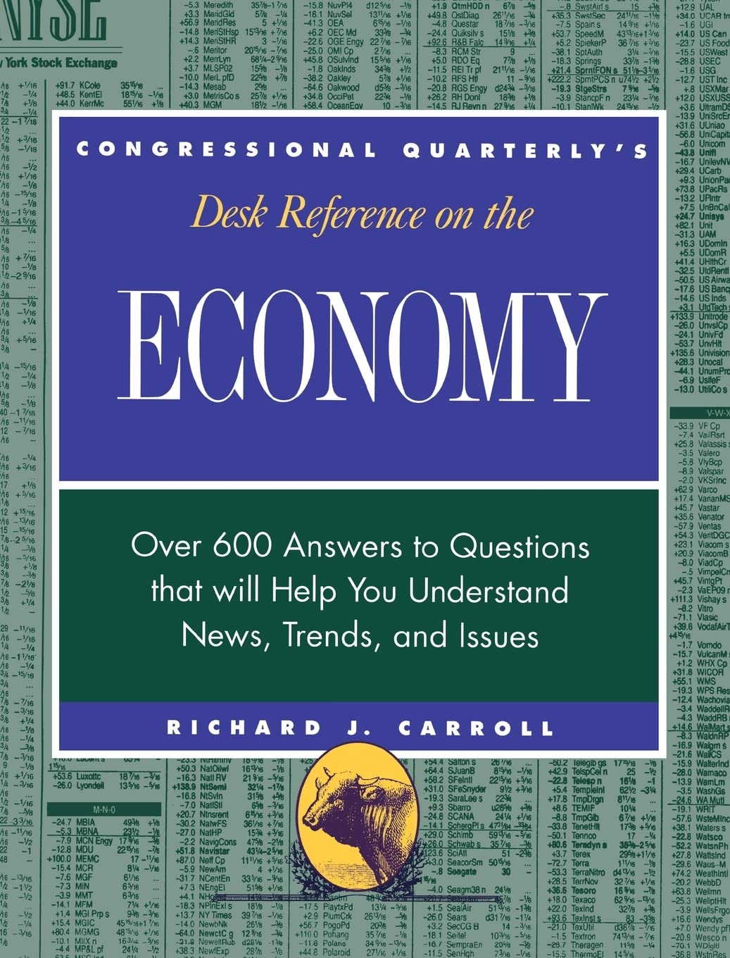 CQ's Desk Reference on the Economy: Over 600 Questions That Will Help You Understand News, Trends, and Issues (Desk Reference Se,New