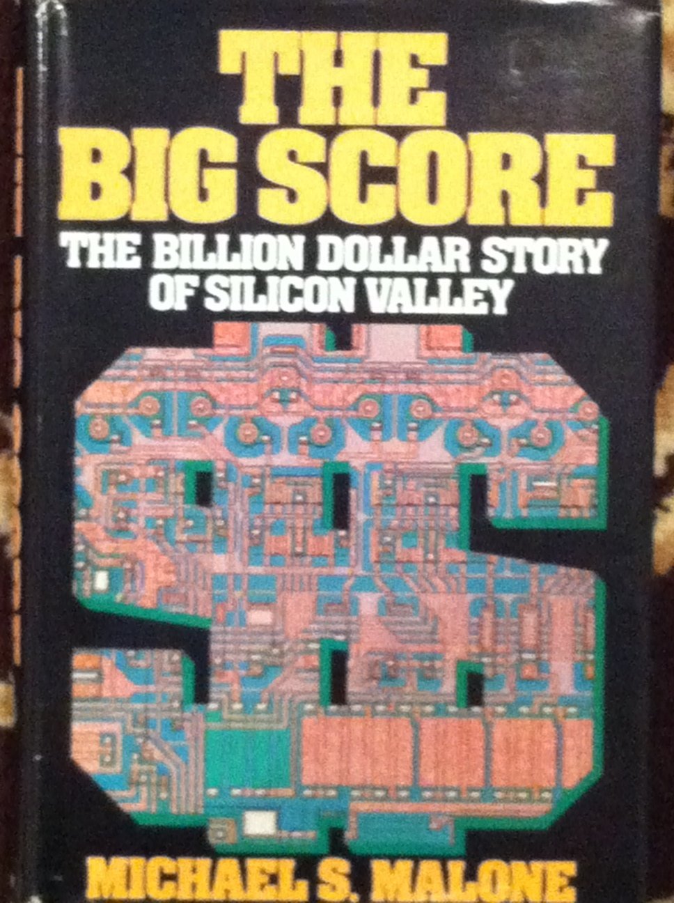 The Big Score: The Billion Dollar Story Of Silicon Valley,Used