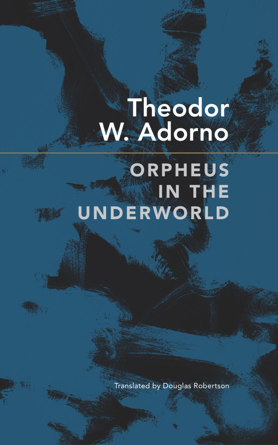 Orpheus in the Underworld: Essays on Music and Its Mediation (The German List),New
