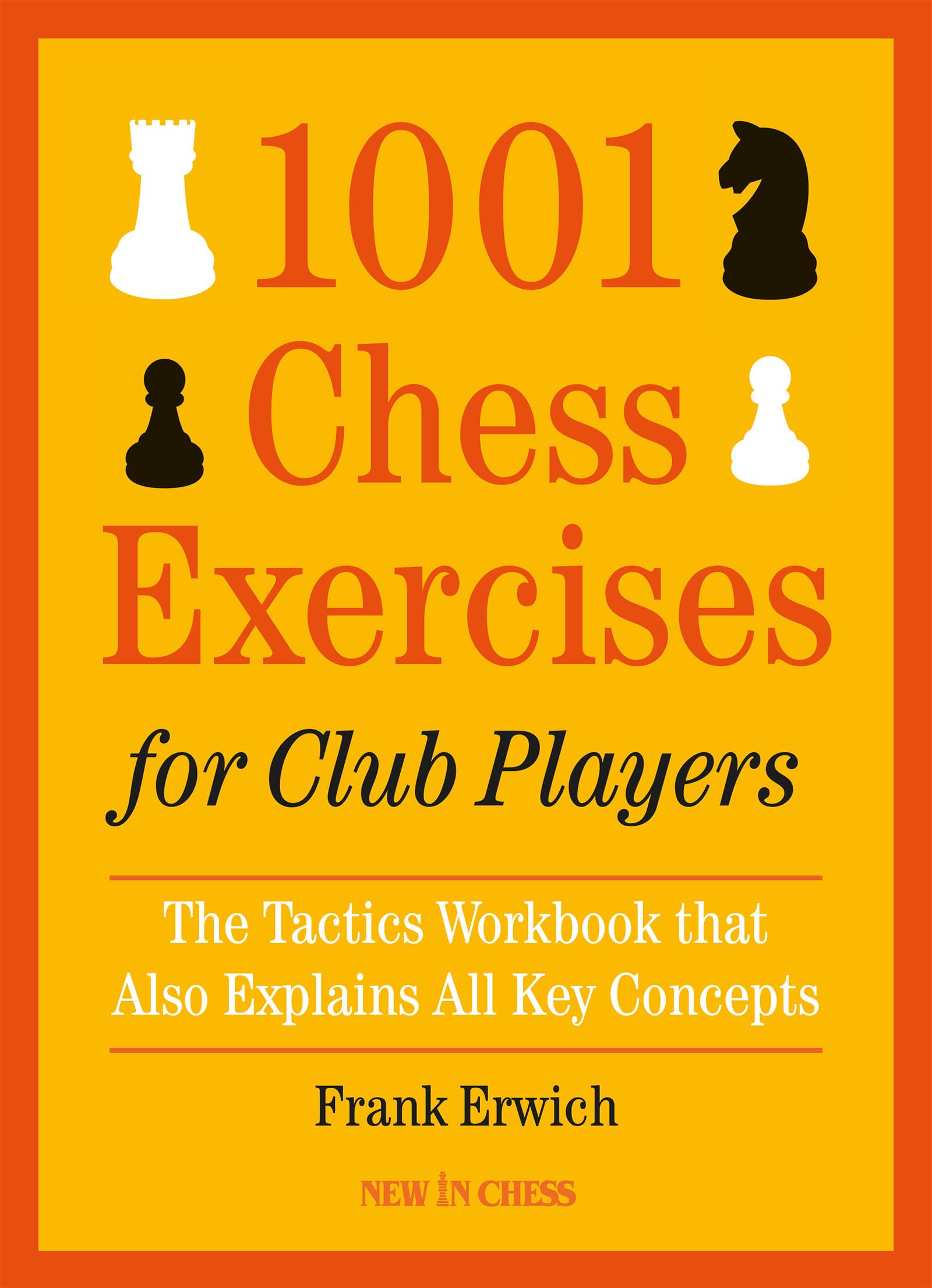 1001 Chess Exercises for Club Players: The Tactics Workbook that Also Explains All Key Concepts,Used