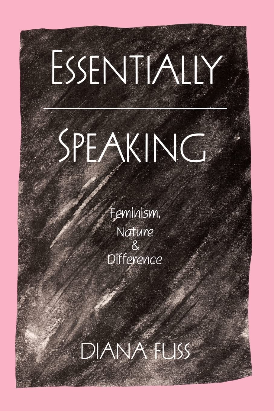 Essentially Speaking: Feminism, Nature And Difference,New