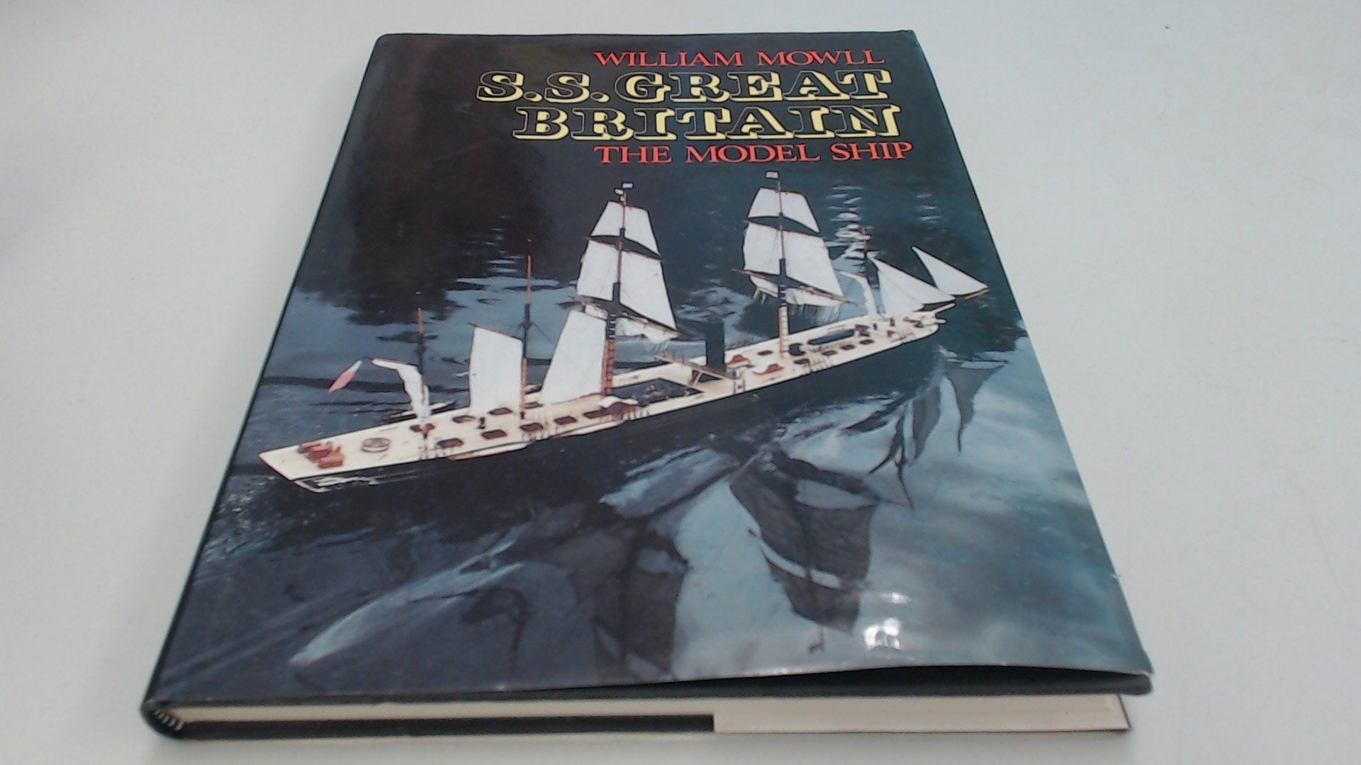 S.S. Great Britain: The Model Ship,New