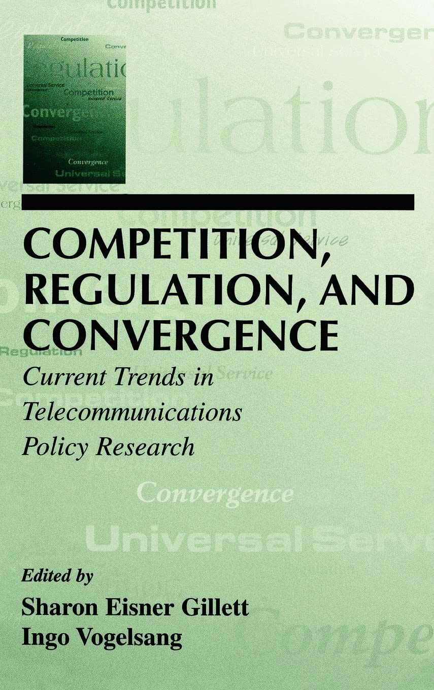 Competition, Regulation, And Convergence: Current Trends In Telecommunications Policy Research (Lea Telecommunications Series),Used