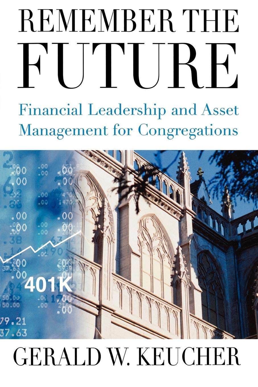 Remember the Future: Financial Leadership and Asset Management for Congregations,Used