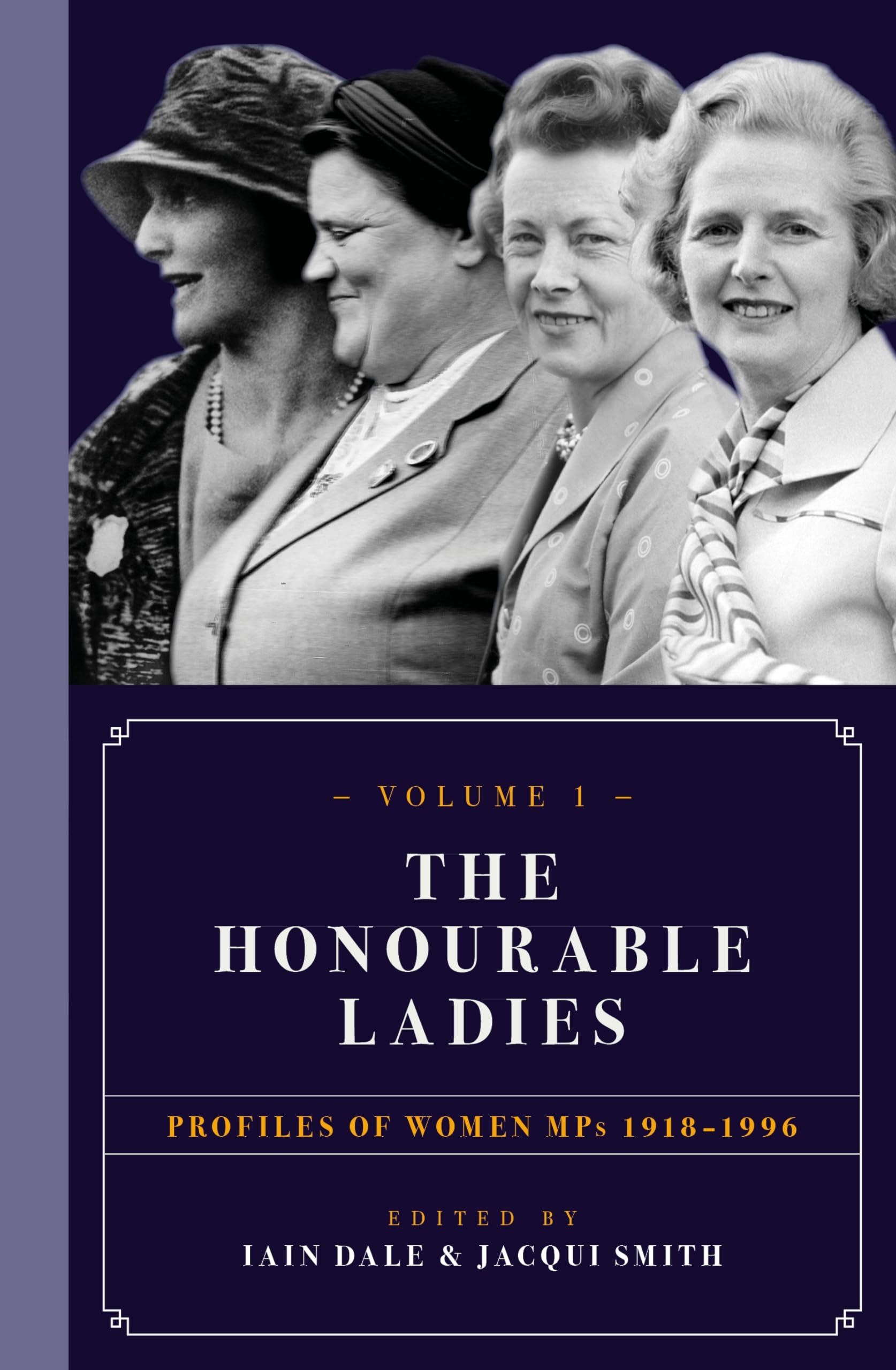 The Honourable Ladies: Volume One: Profiles of Women MPs 19181996,Used