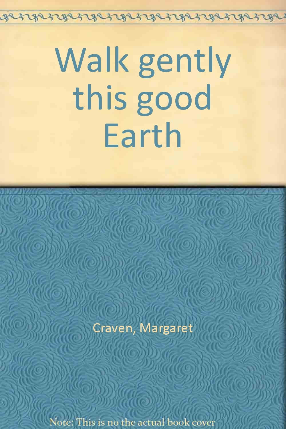 Walk gently this good Earth,Used