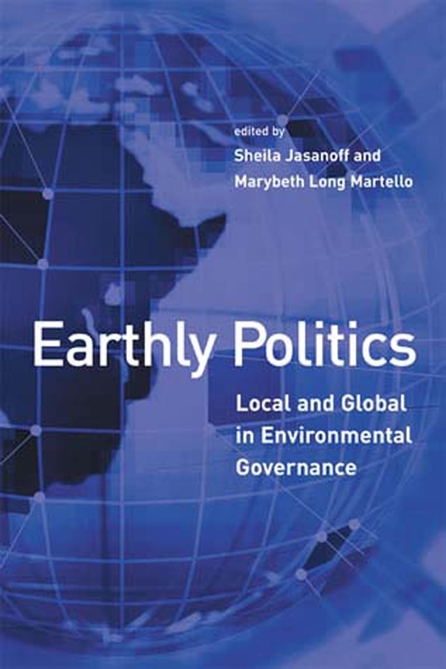 Earthly Politics: Local and Global in Environmental Governance (Politics, Science, and the Environment),Used
