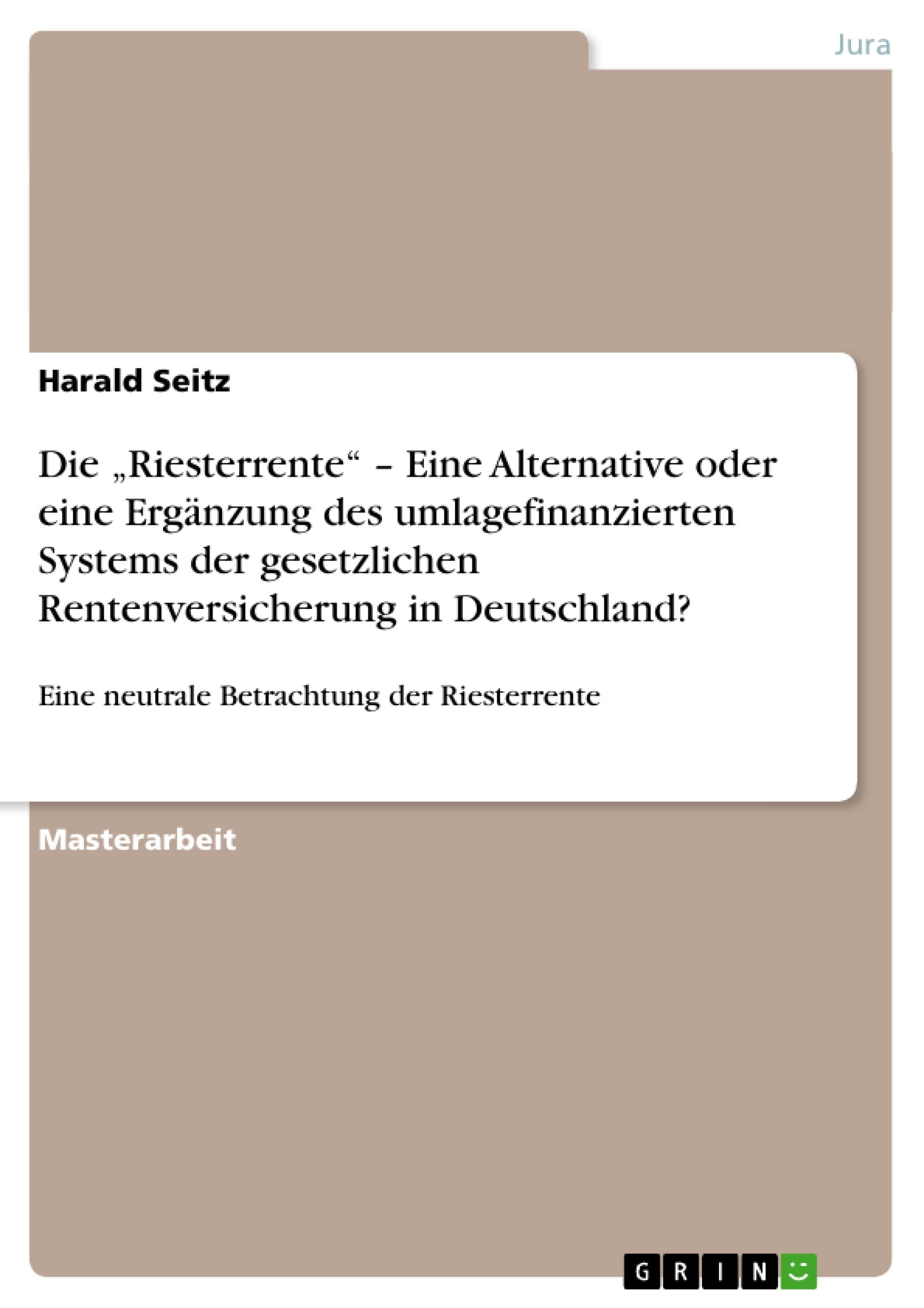 Die 'Riesterrente' Eine Alternative Oder Eine Ergnzung Des Umlagefinanzierten Systems Der Gesetzlichen Rentenversicherung In D,Used