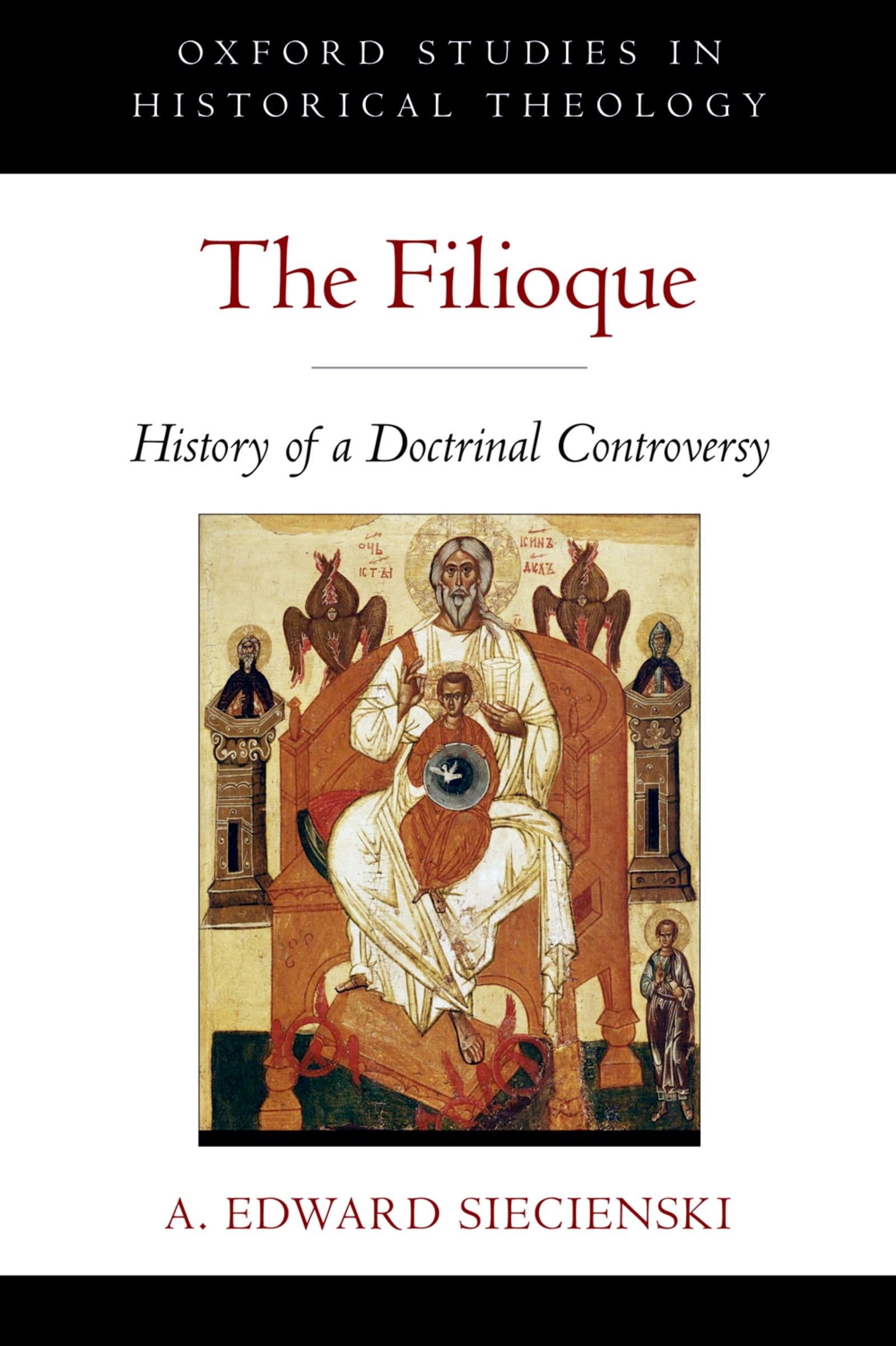 The Filioque: History of a Doctrinal Controversy (Oxford Studies in Historical Theology),Used